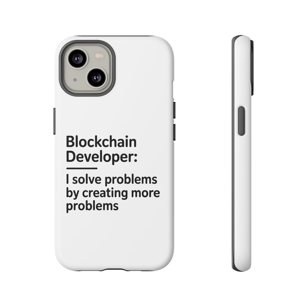 Blockchain Developer, I Solve Problems by Creating More Phone Case