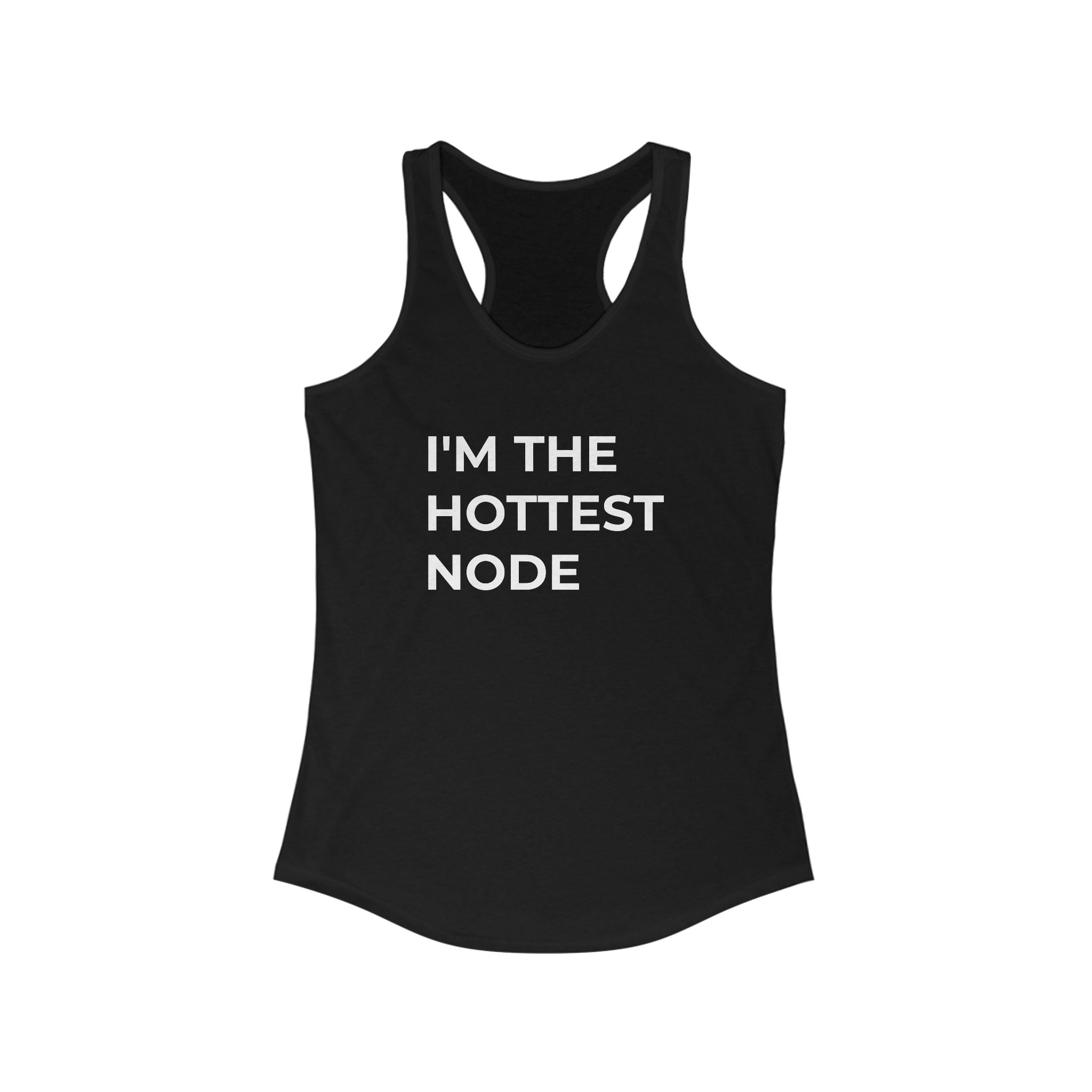 The "I'm The Hottest Node - Women's Racerback Tank" blends comfort and style, showcasing bold white text that confidently states "I'M THE HOTTEST NODE." Ideal for an active lifestyle, it is crafted to be your top pick for workouts and casual get-togethers.