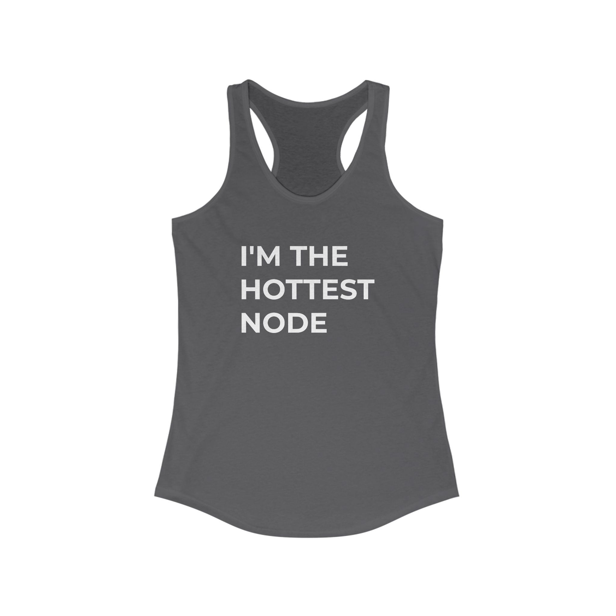 Stay on top of your game while embracing your active lifestyle with the "I'm The Hottest Node" Women's Racerback Tank. This tank features a sleek gray design with bold white text that confidently declares, "I'M THE HOTTEST NODE." Perfect for workouts or casual outings, it combines ultimate comfort with a striking style.