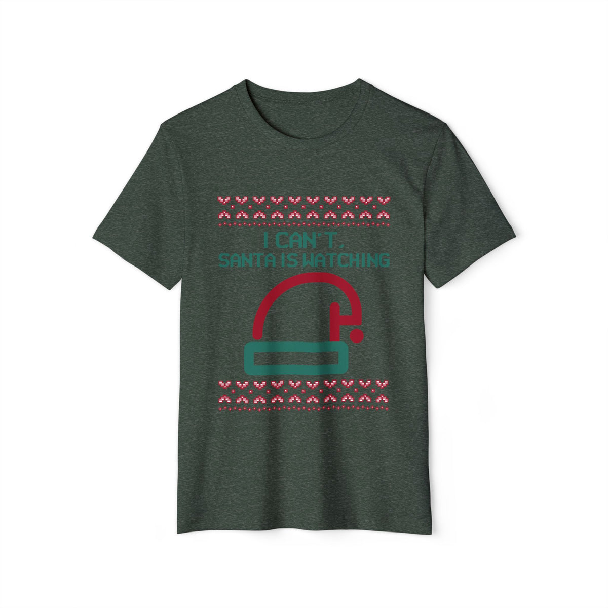 I Can't, Santa Is Watching Recycled Organic Tee