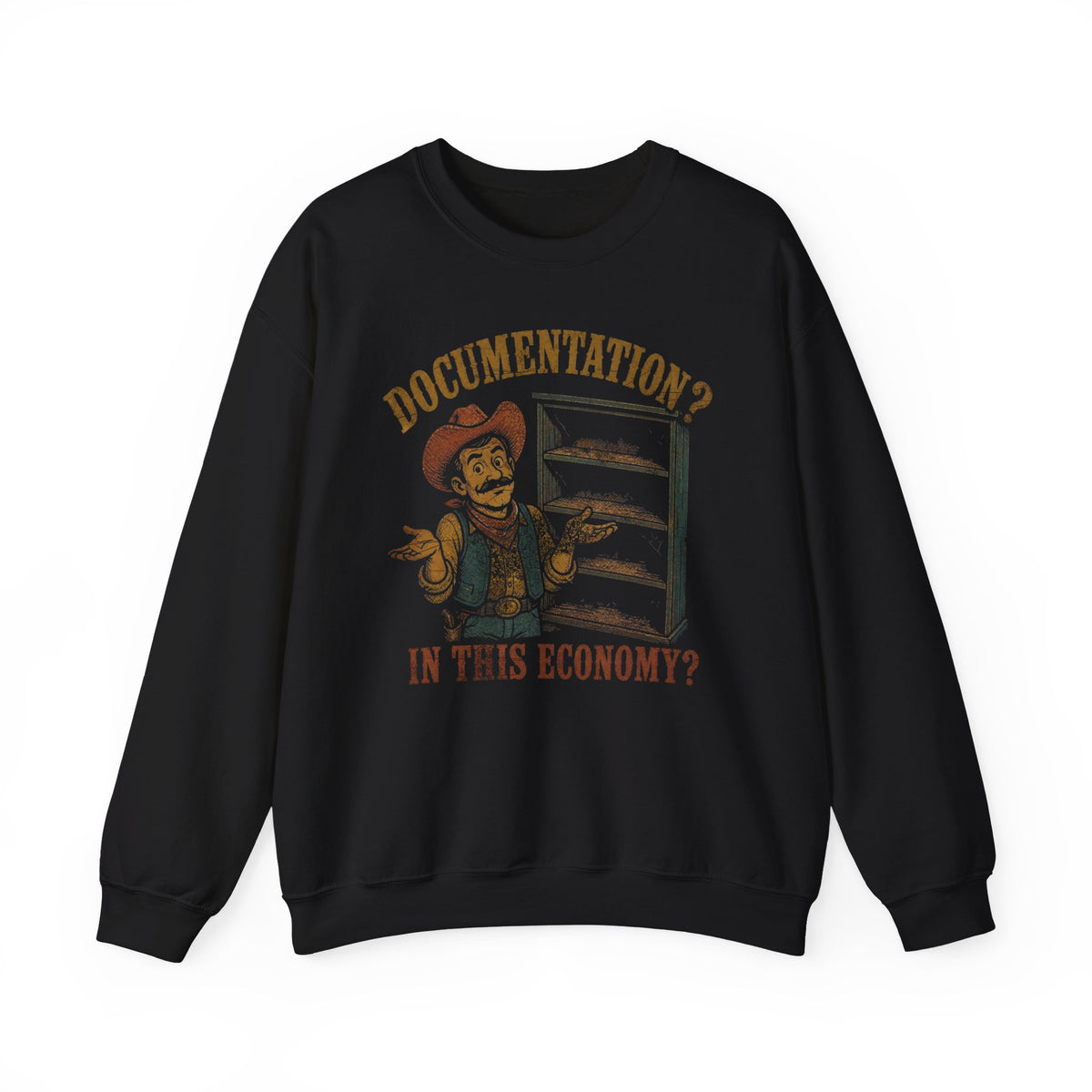 Documentation? In This Economy? Sweatshirt