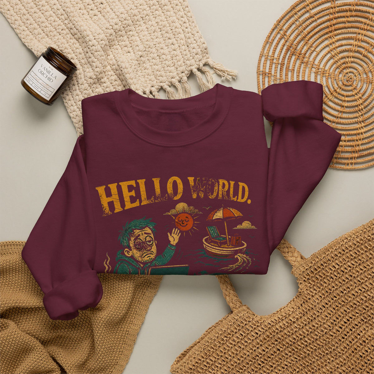 Hello World, Goodbye Weekend Sweatshirt