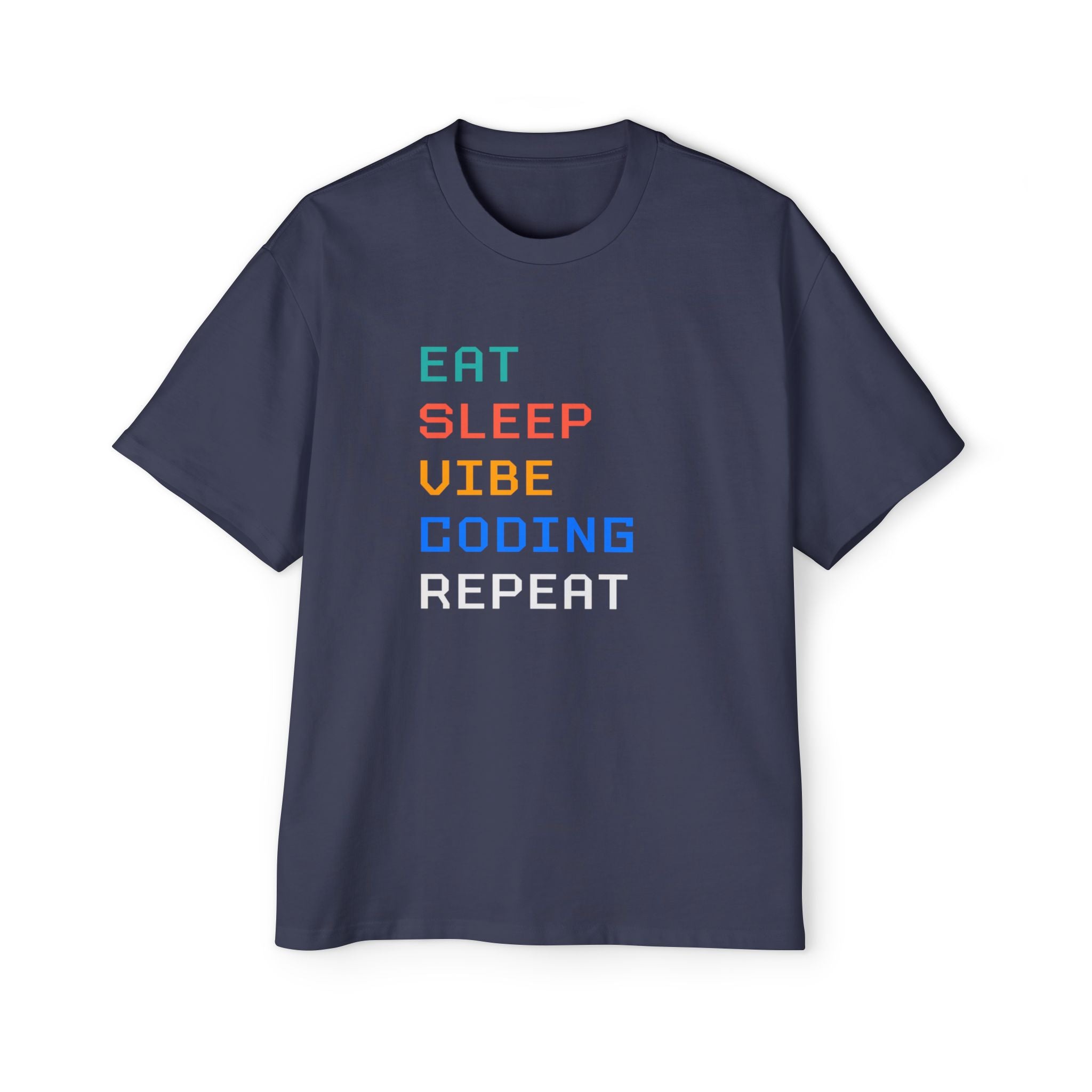 EAT SLEEP VIBE CODING REPEAT - Heavy Oversized Tee