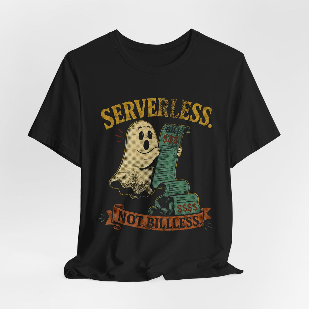 Serverless, Not Billless T-Shirt