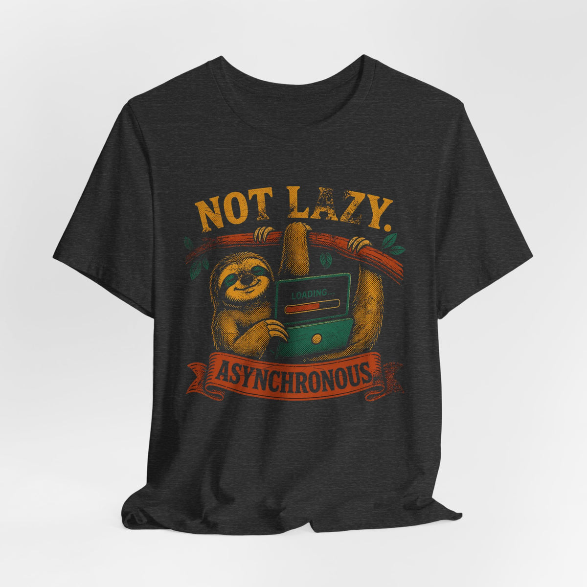Not Lazy, Asynchronous T-Shirt