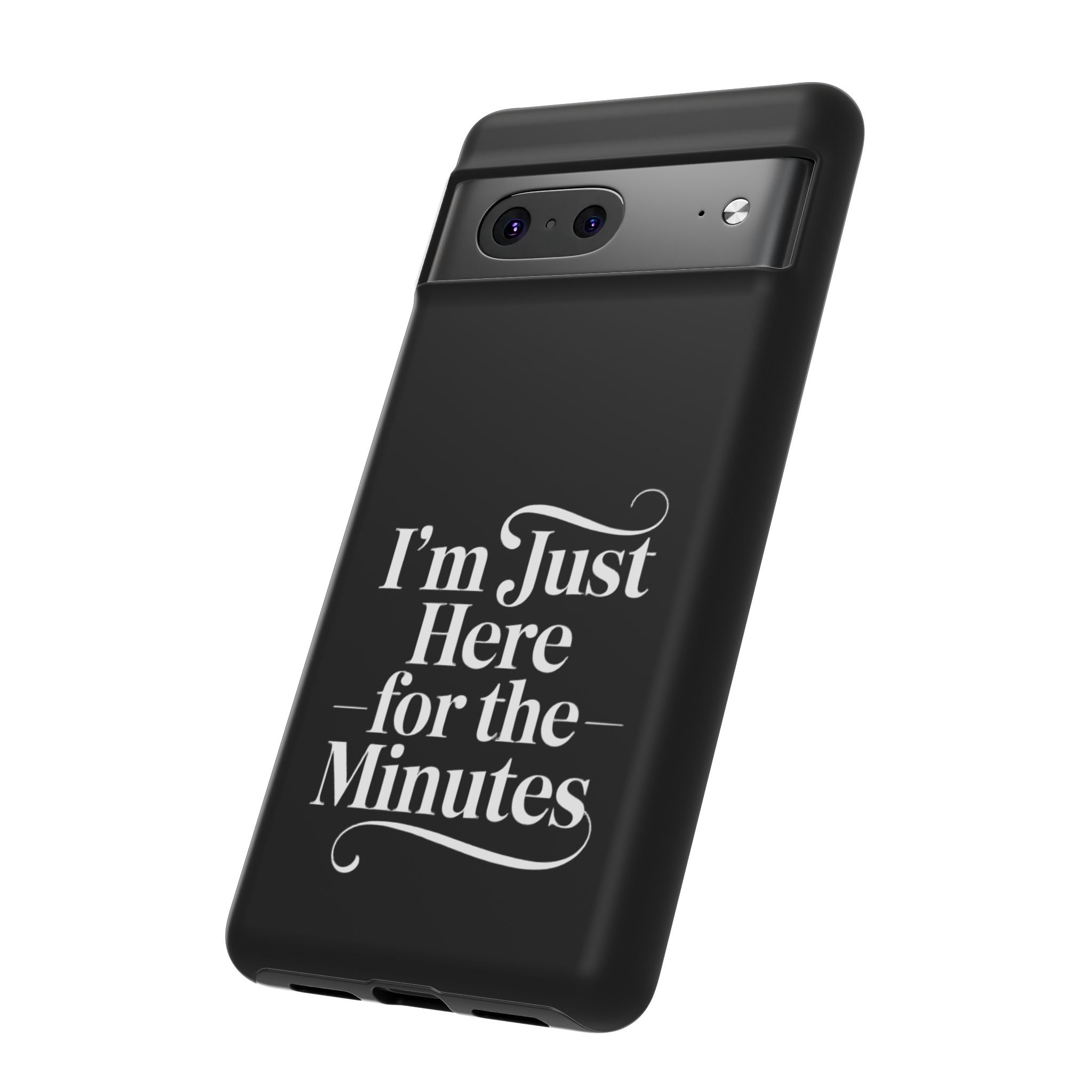 I'm just here for the minutes - Impact-Resistant Phone Case