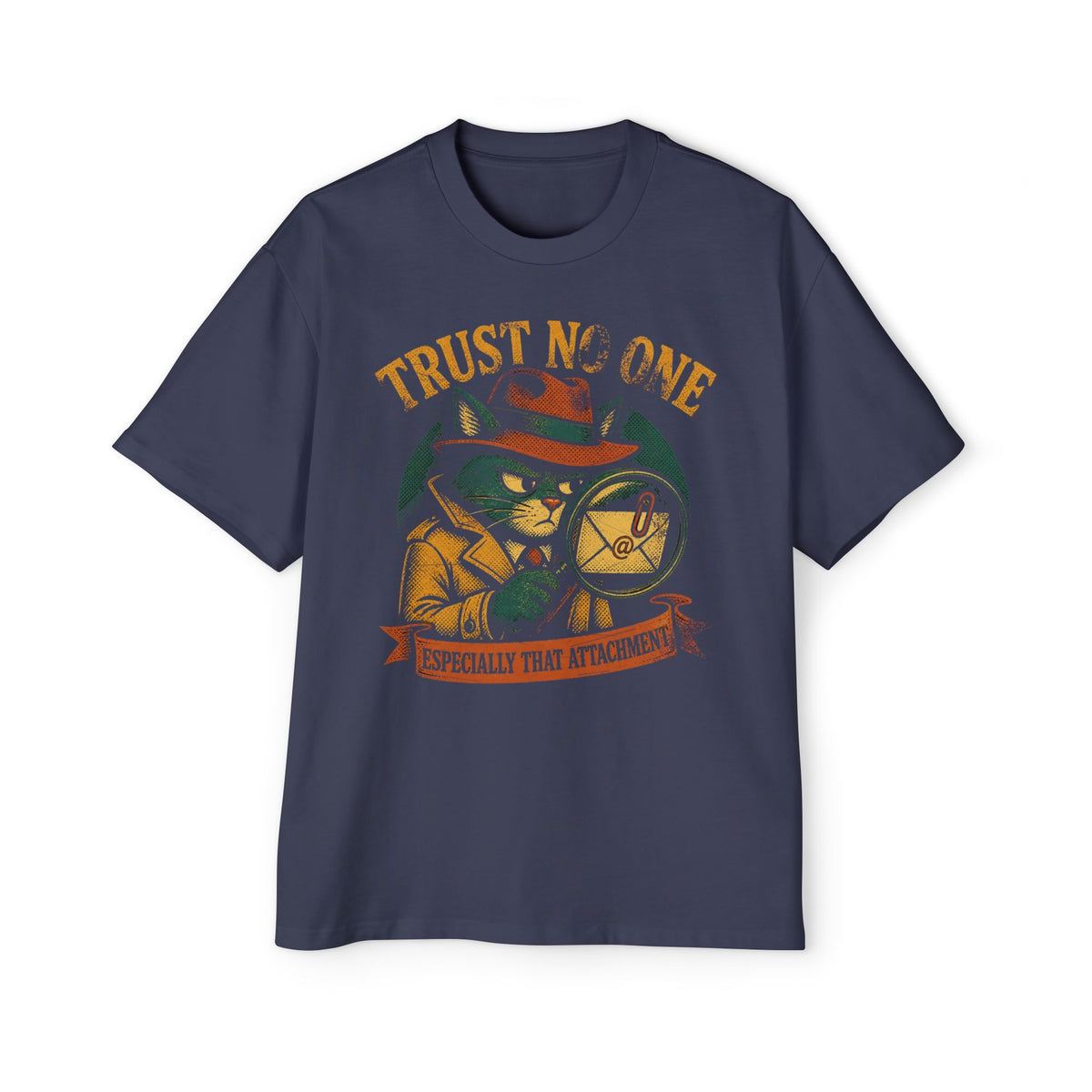 Trust No One, Especially That Attachment Oversized Tee