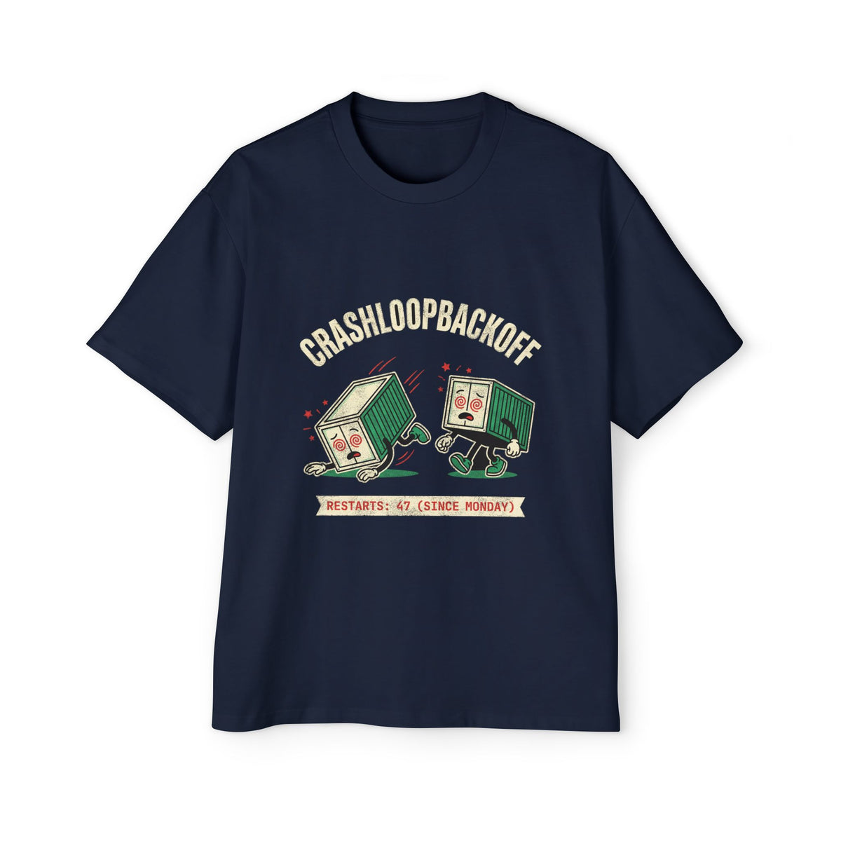 CrashLoopBackOff Restarted 47 Times Oversized Tee