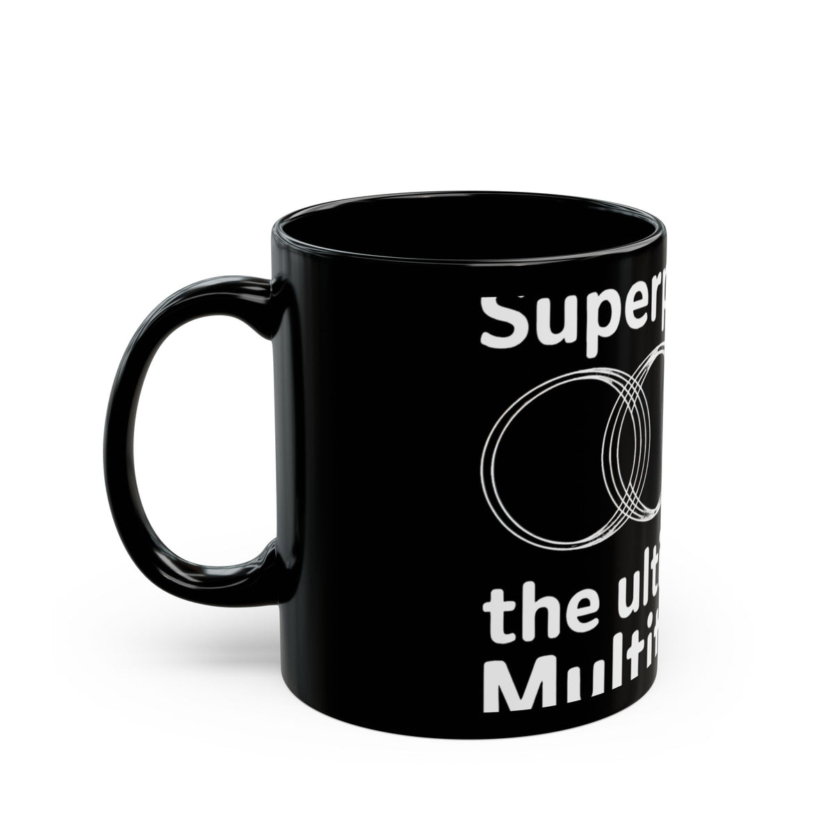 Superposition, The Ultimate Multitasking Mug