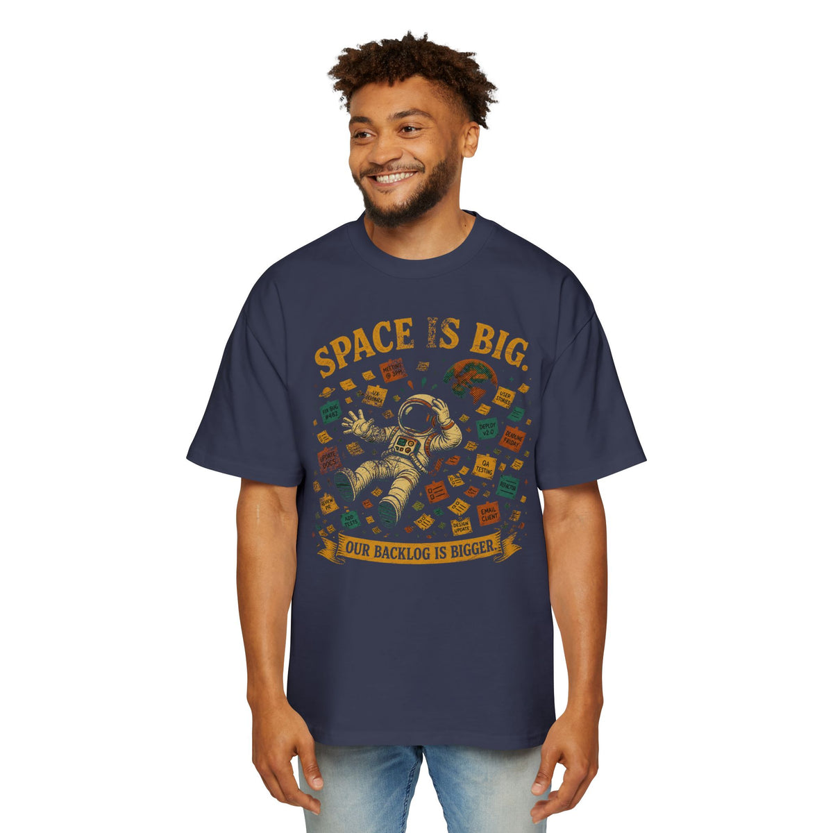 Space Is Big, Our Backlog Is Bigger Oversized Tee