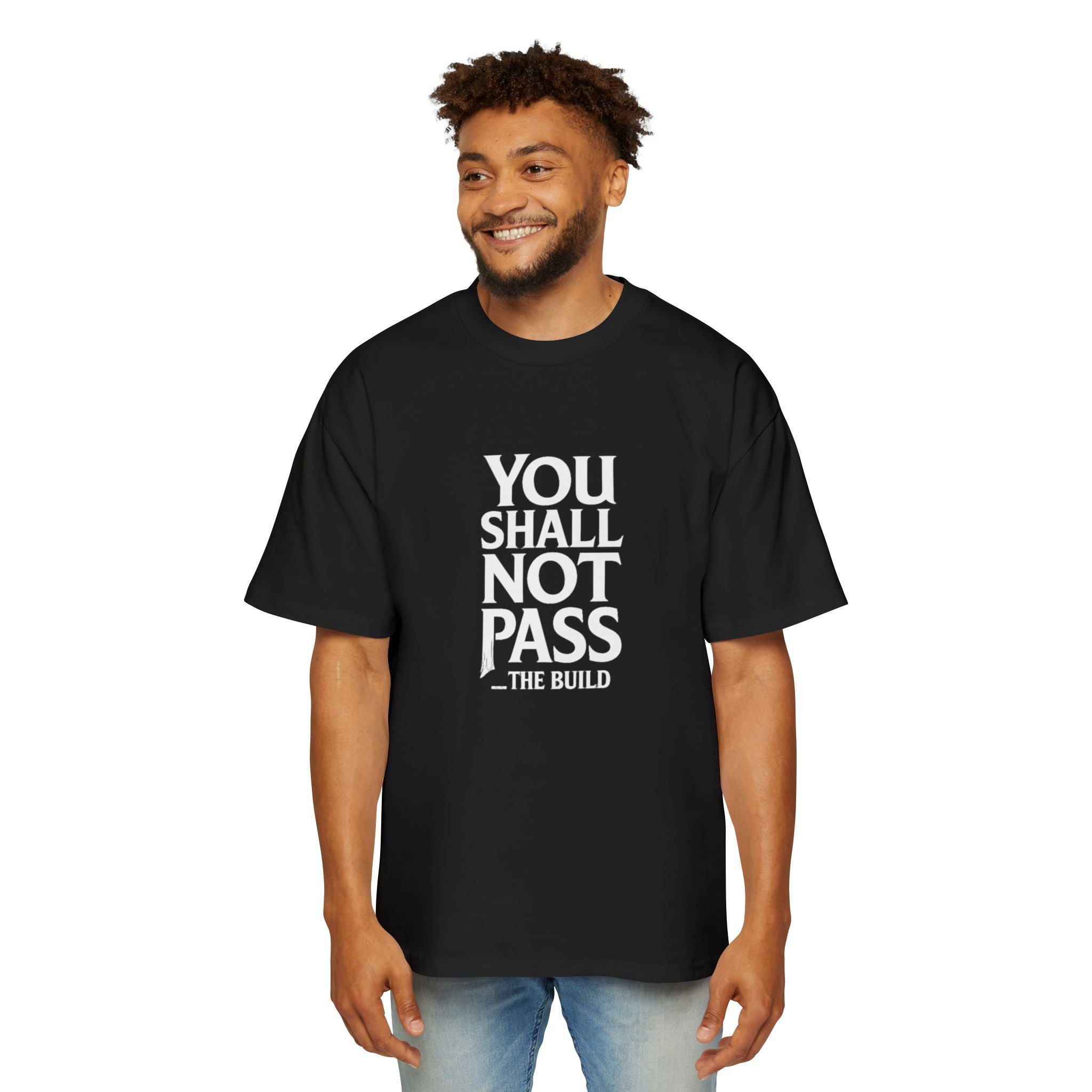 You Shall Not Pass the Build White - Heavy Oversized Tee