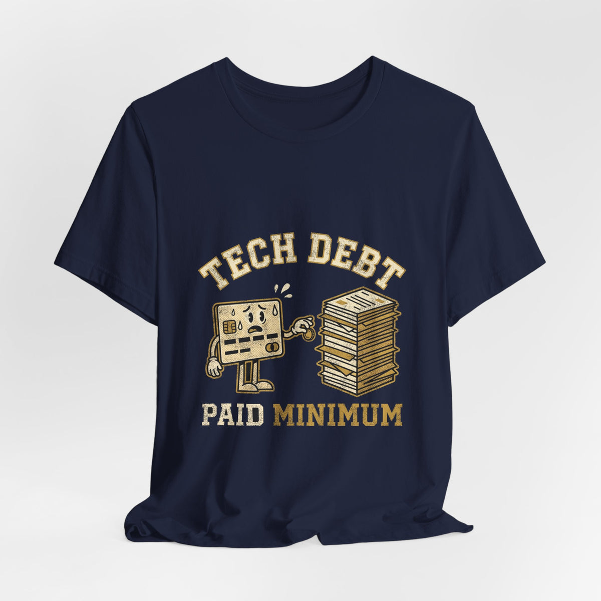 Tech Debt Paid Minimum T-Shirt