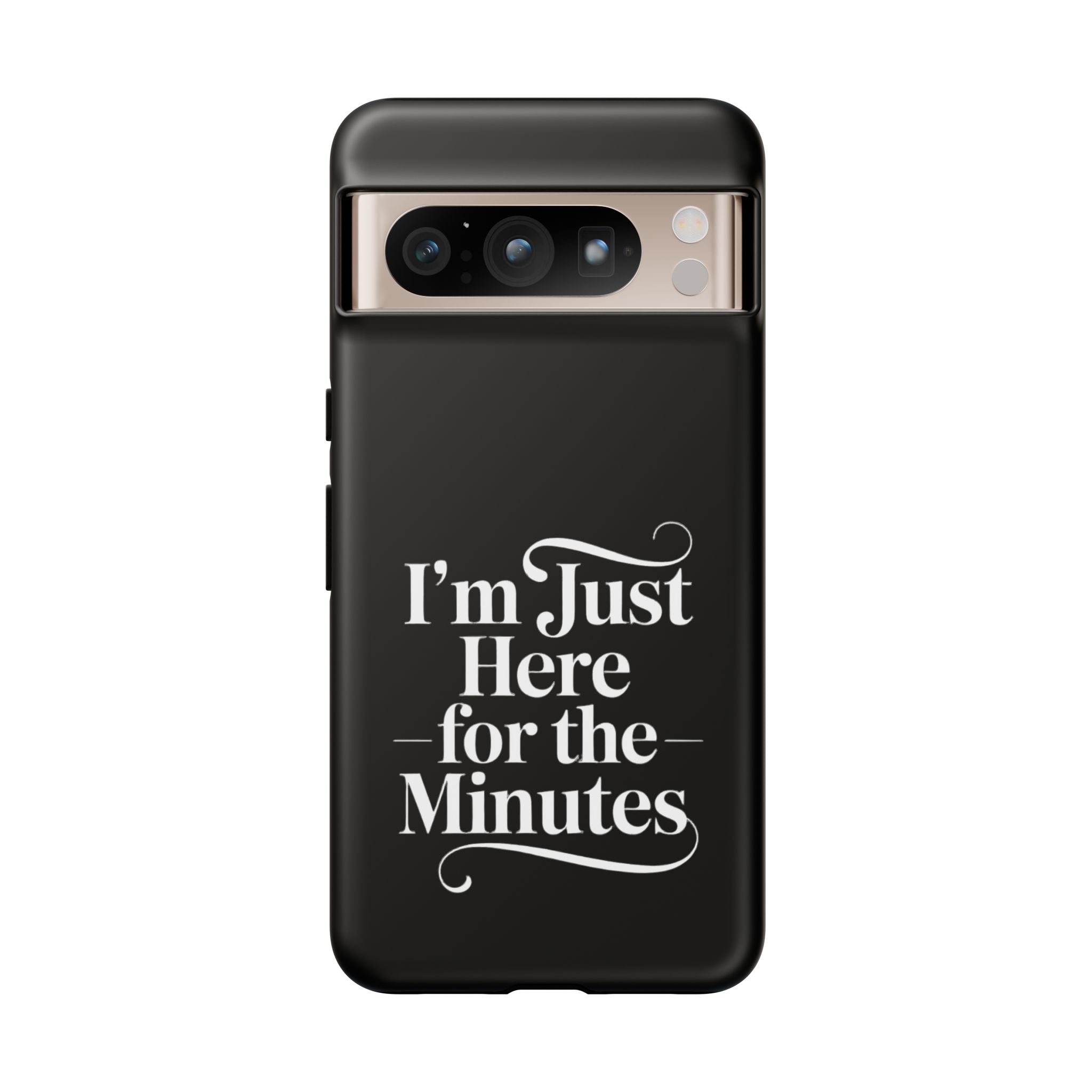 I'm just here for the minutes - Impact-Resistant Phone Case
