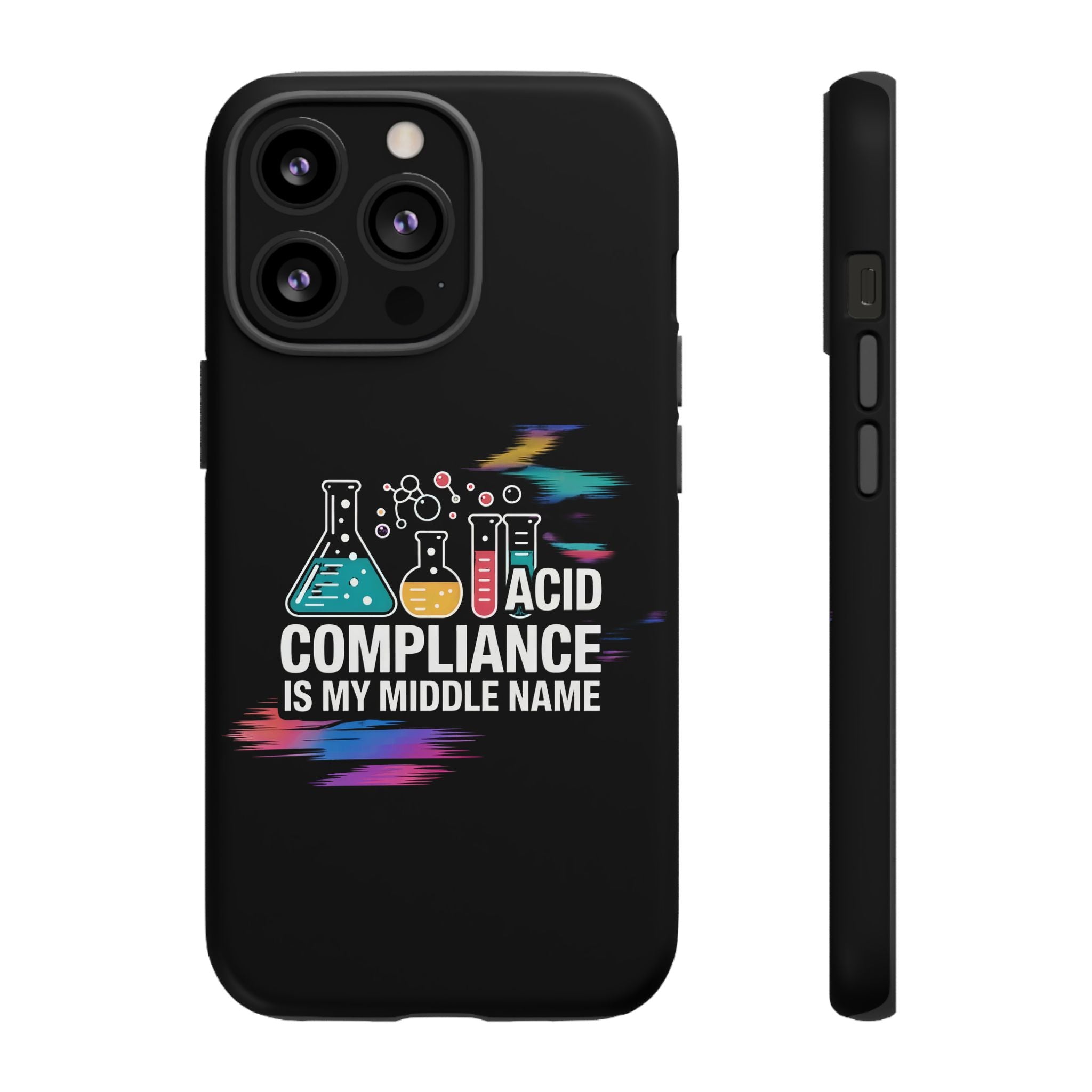 ACID Compliance Is My Middle Name- Impact-Resistant Phone Case