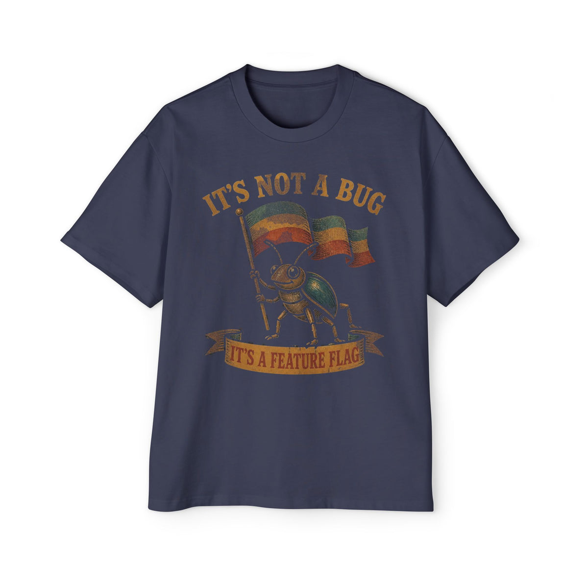 It's Not a Bug, It's a Feature Flag Oversized Tee