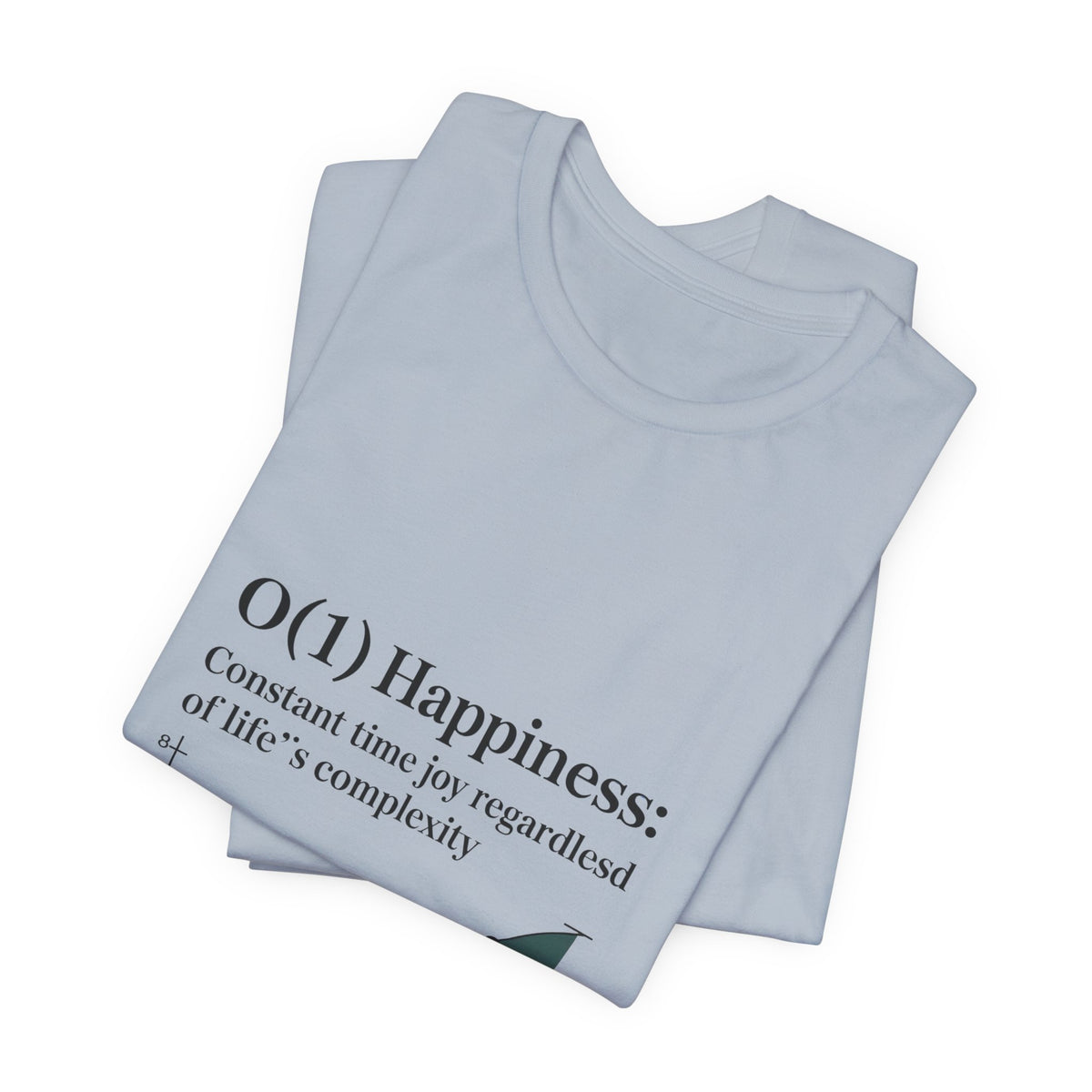 O(1) Happiness T-Shirt