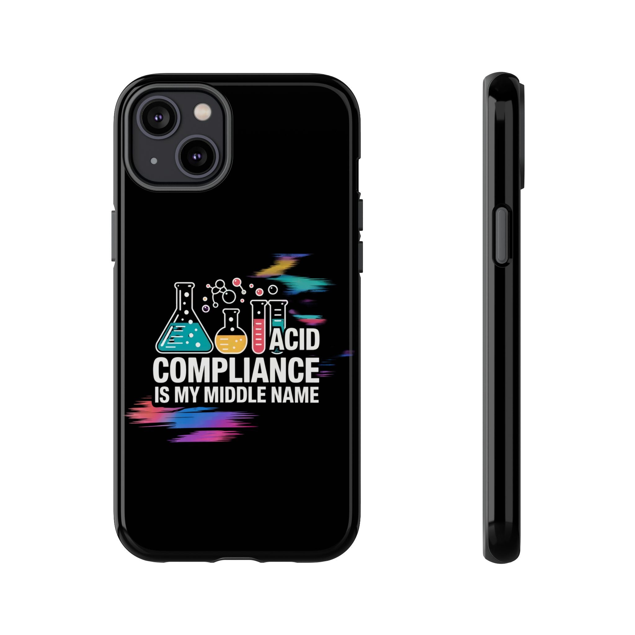 ACID Compliance Is My Middle Name- Impact-Resistant Phone Case