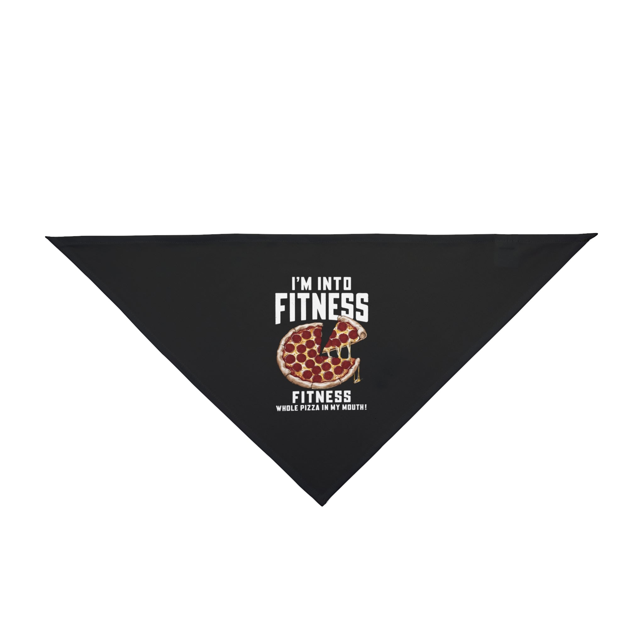 Im into Fitness - Pet Bandana is a black bandana featuring the text 'I'M INTO FITNESS' above an image of a frog holding a pizza slice, followed by 'FITNESS WHOLE PIZZA IN MY MOUTH!' - perfect for trendy pets with a sense of humor.