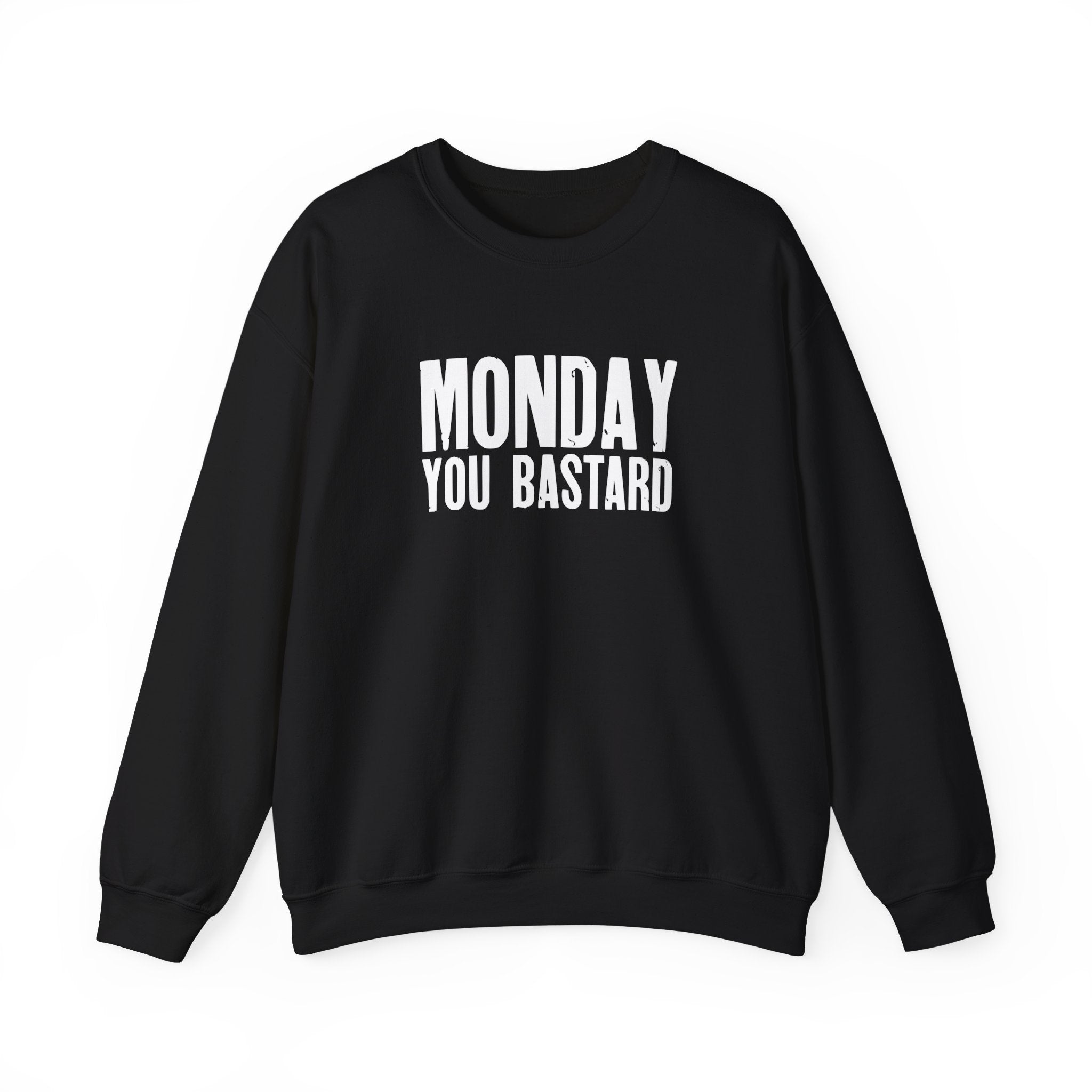 Monday You Bastard - Sweatshirt