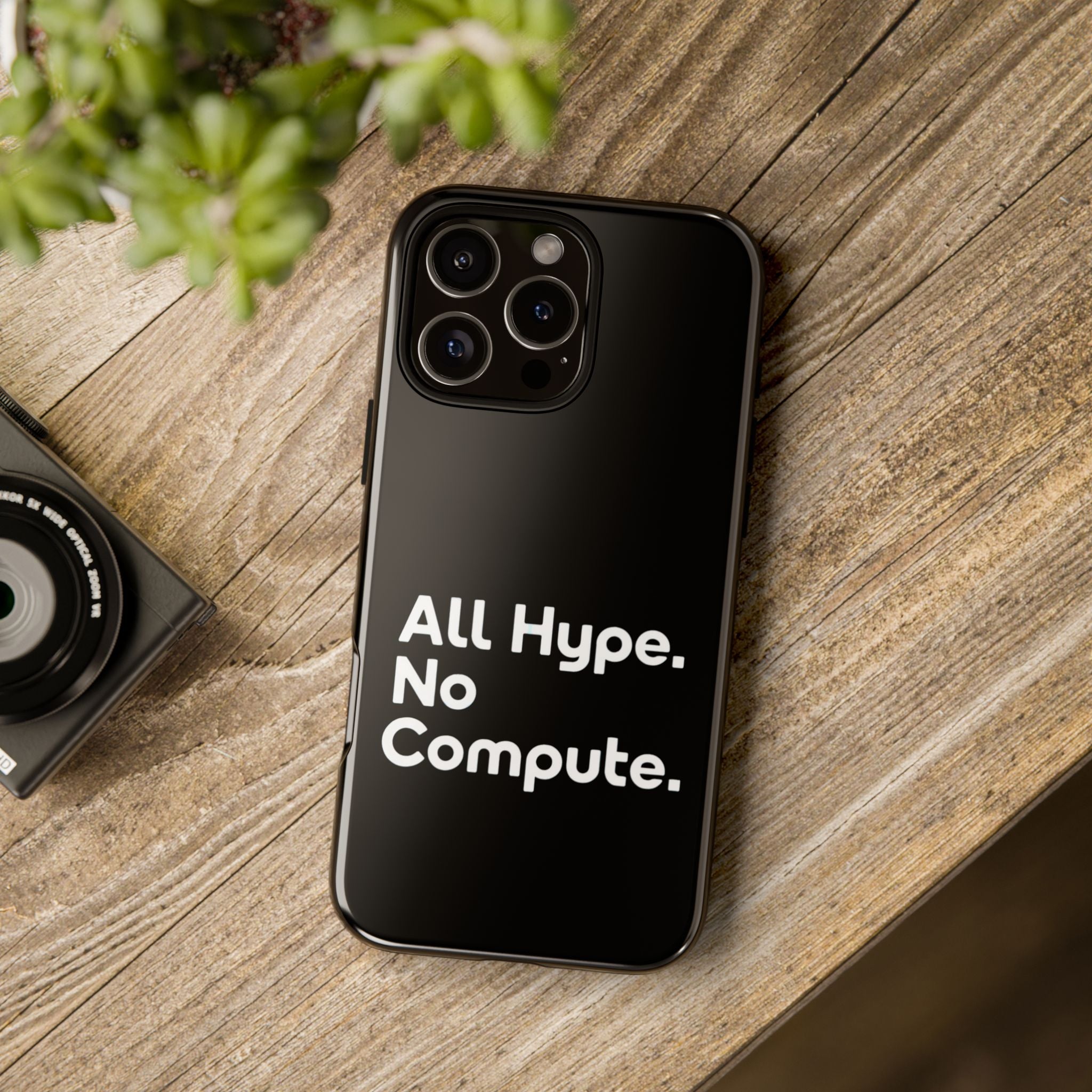 ALL HYPE NO COMPUTE- Impact-Resistant Phone Case