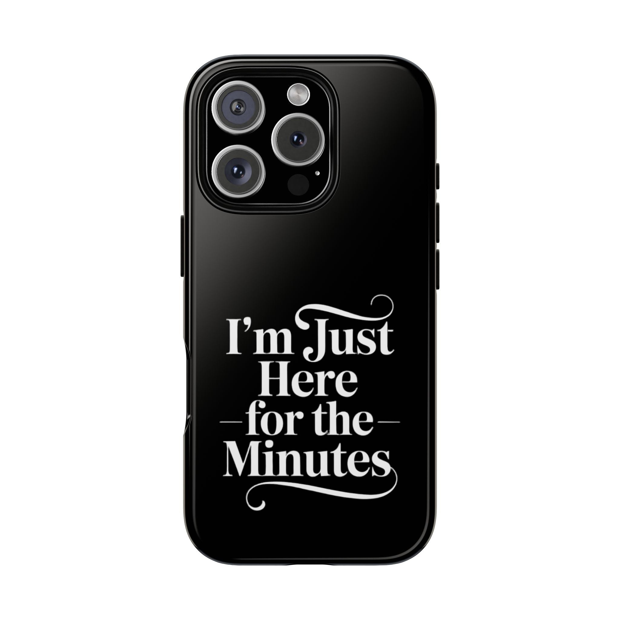 I'm just here for the minutes - Impact-Resistant Phone Case