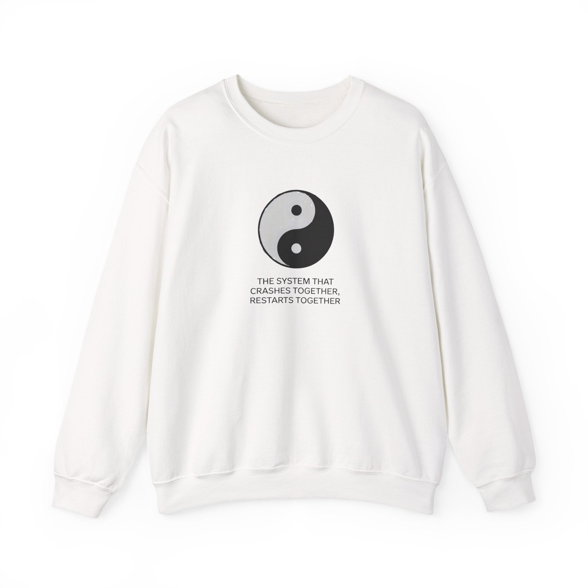 The "A System That Crushes Together Restarts Together" sweatshirt features a black and white yin-yang symbol with the matching phrase printed below—perfect for nerds.