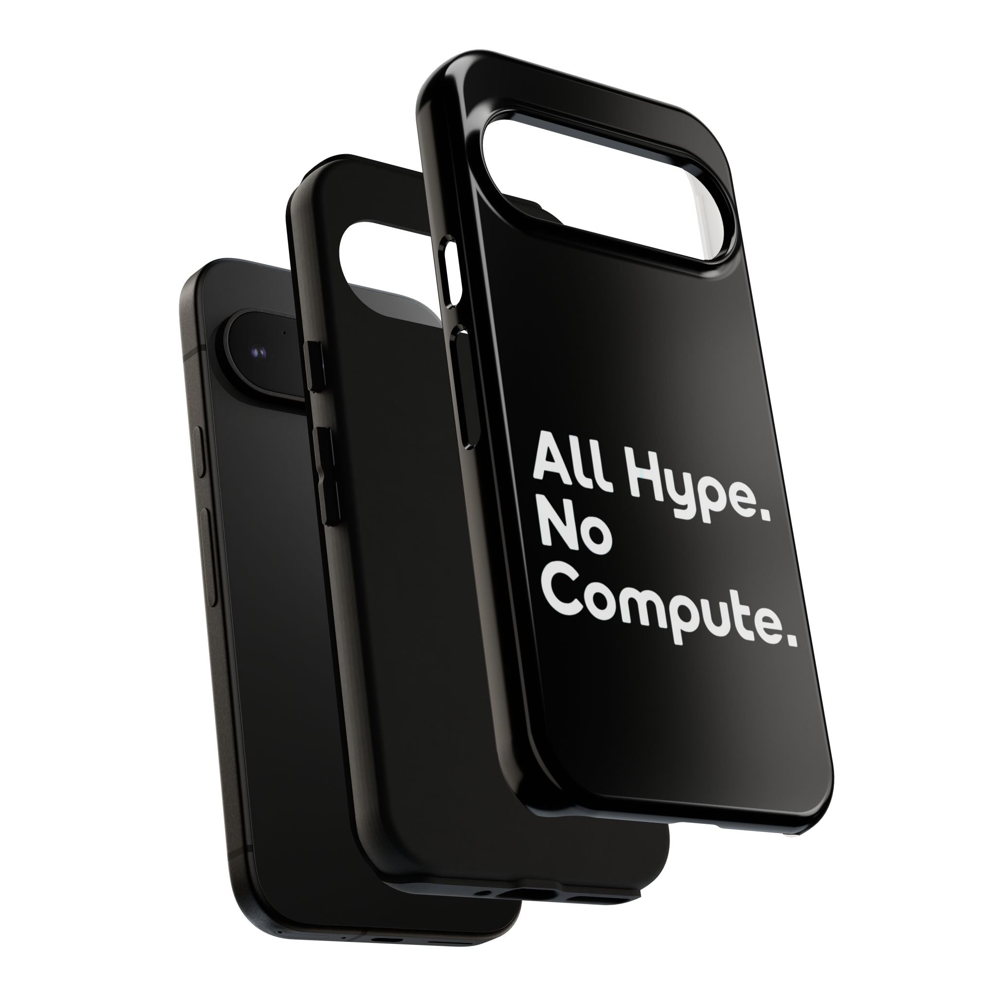 ALL HYPE NO COMPUTE- Impact-Resistant Phone Case