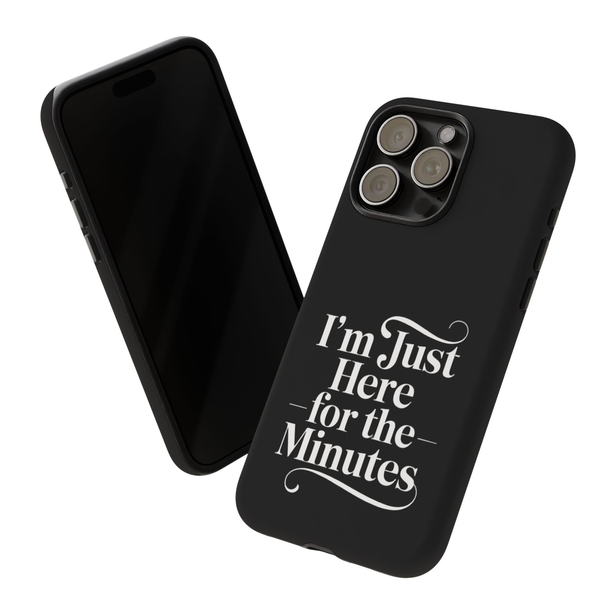 I'm just here for the minutes - Impact-Resistant Phone Case