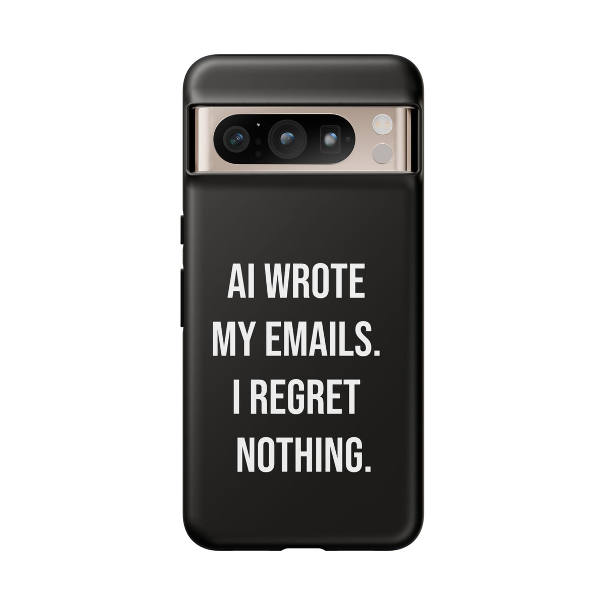 AI Wrote My Emails, I Regret Nothing Phone Case
