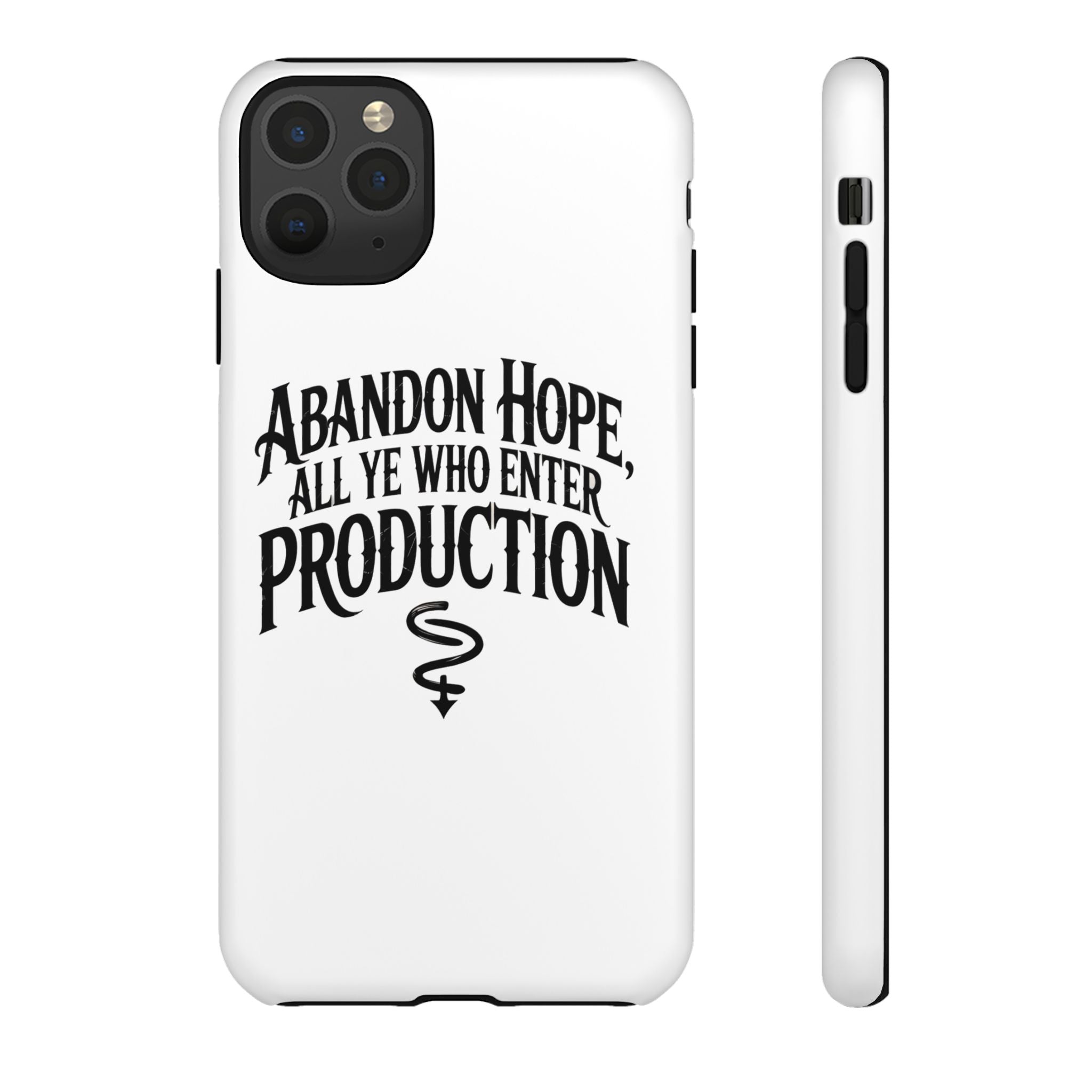 Abandon hope all ye who enter production- Impact-Resistant Phone Case