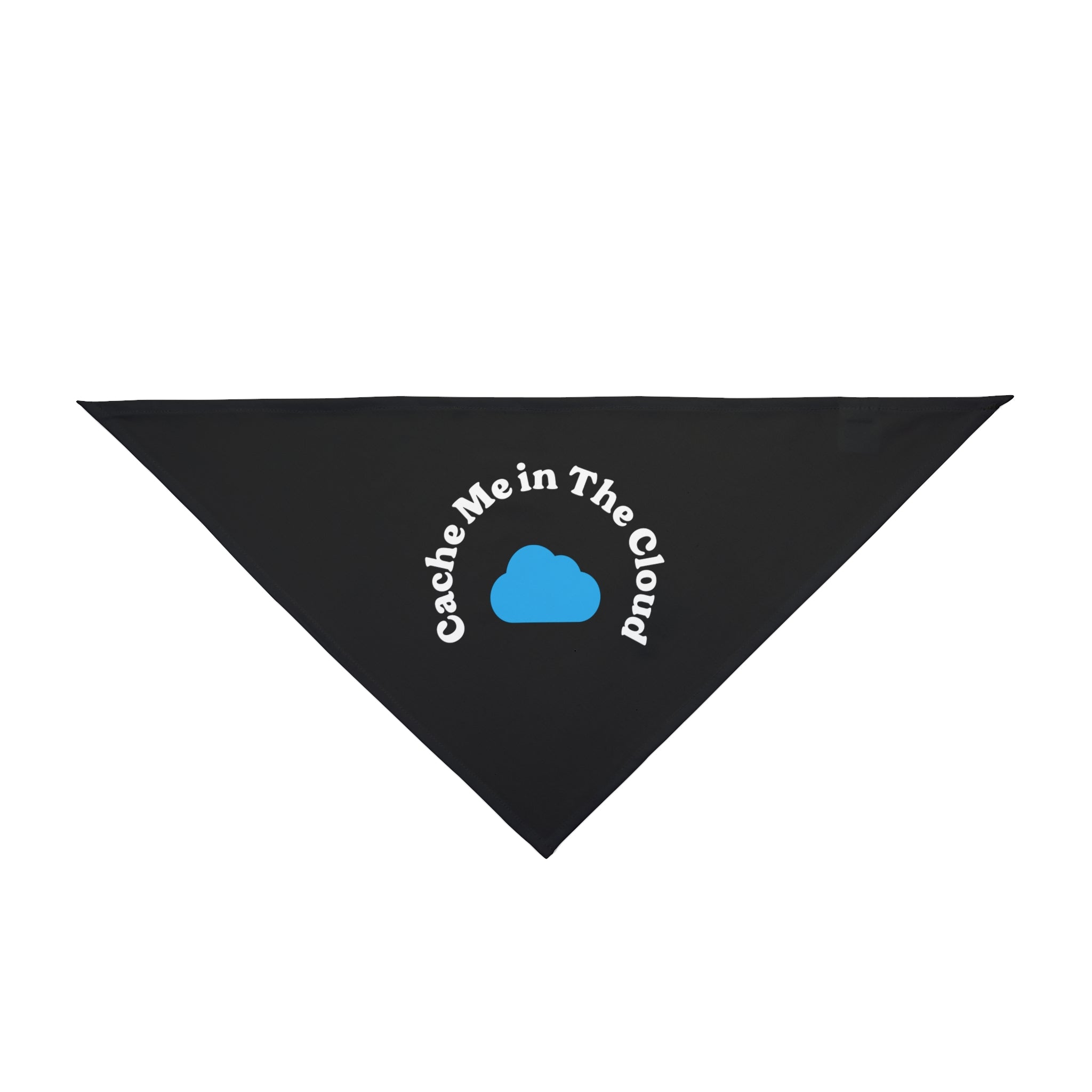 The Cache Me in The Cloud pet bandana showcases a soft-spun polyester texture, highlighted by a blue cloud design with the whimsical white text "Cache Me in The Cloud" above it. It's ideal for enhancing your pet's style with both comfort and flair.