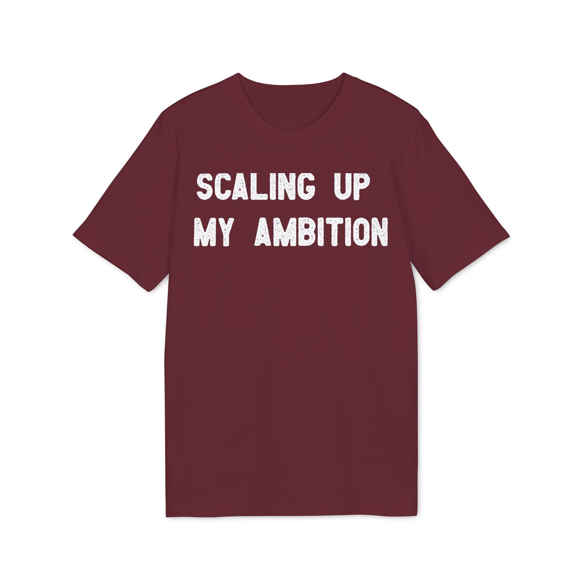 Scaling Up My Ambition Organic Tee