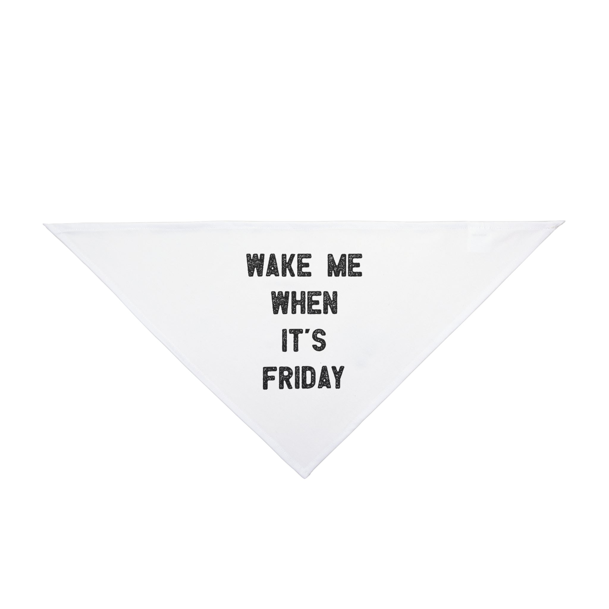 Wake Me When It's Friday - Pet Bandana