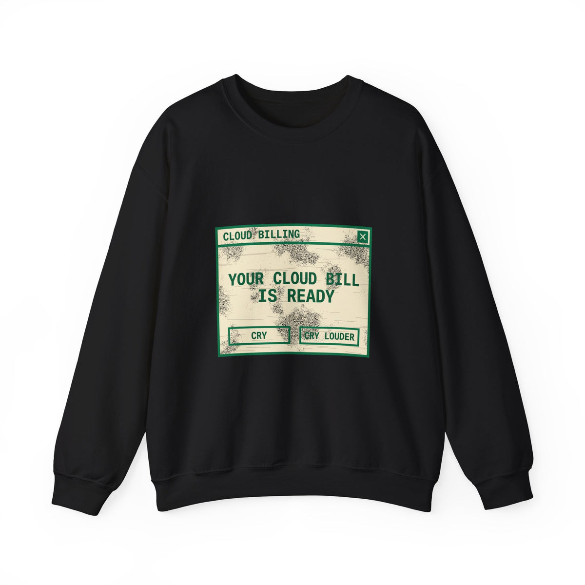Your Cloud Bill Is Ready Sweatshirt