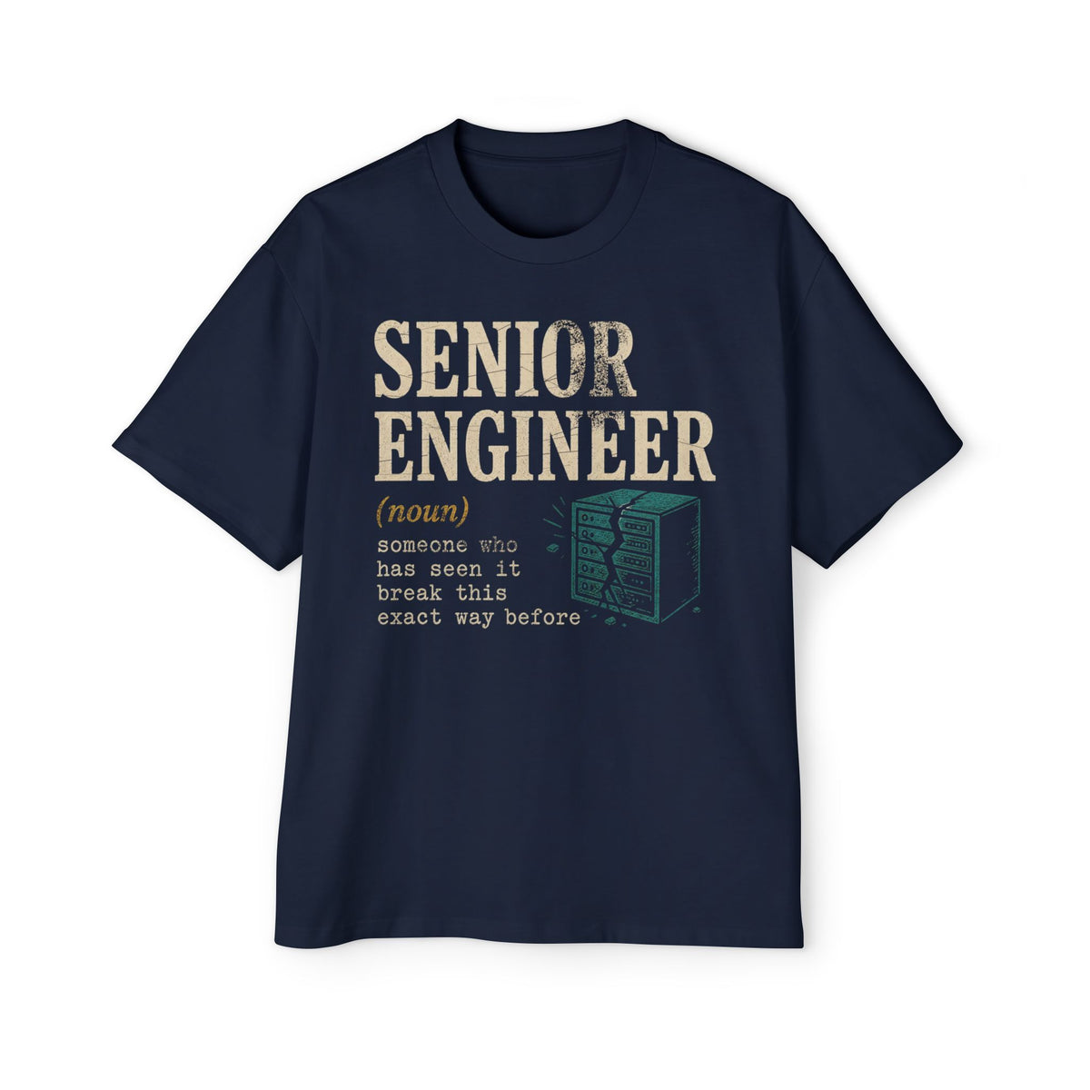 Senior Engineer Definition Oversized Tee