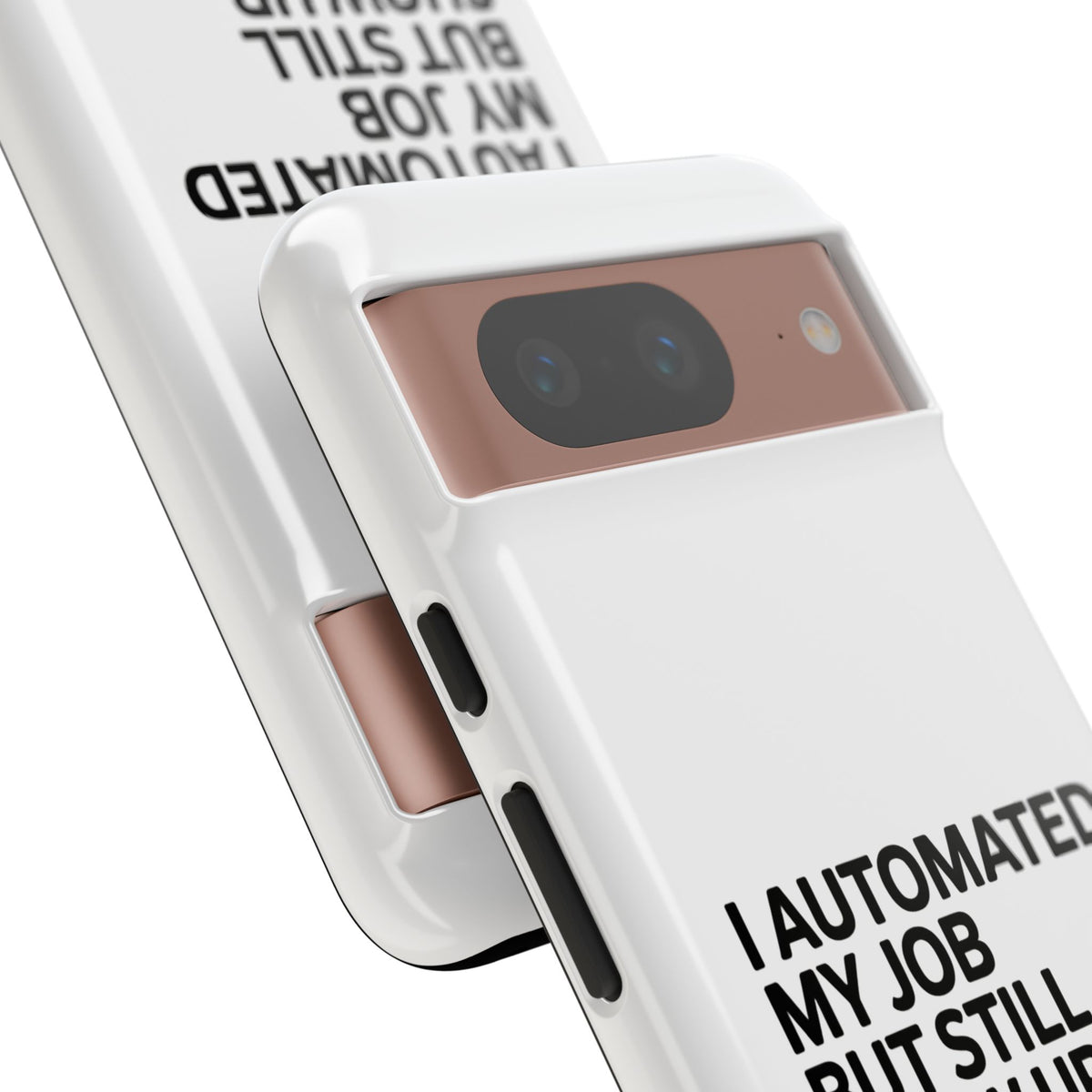 I Automated My Job But Still Show Up for the Meetings Phone Case
