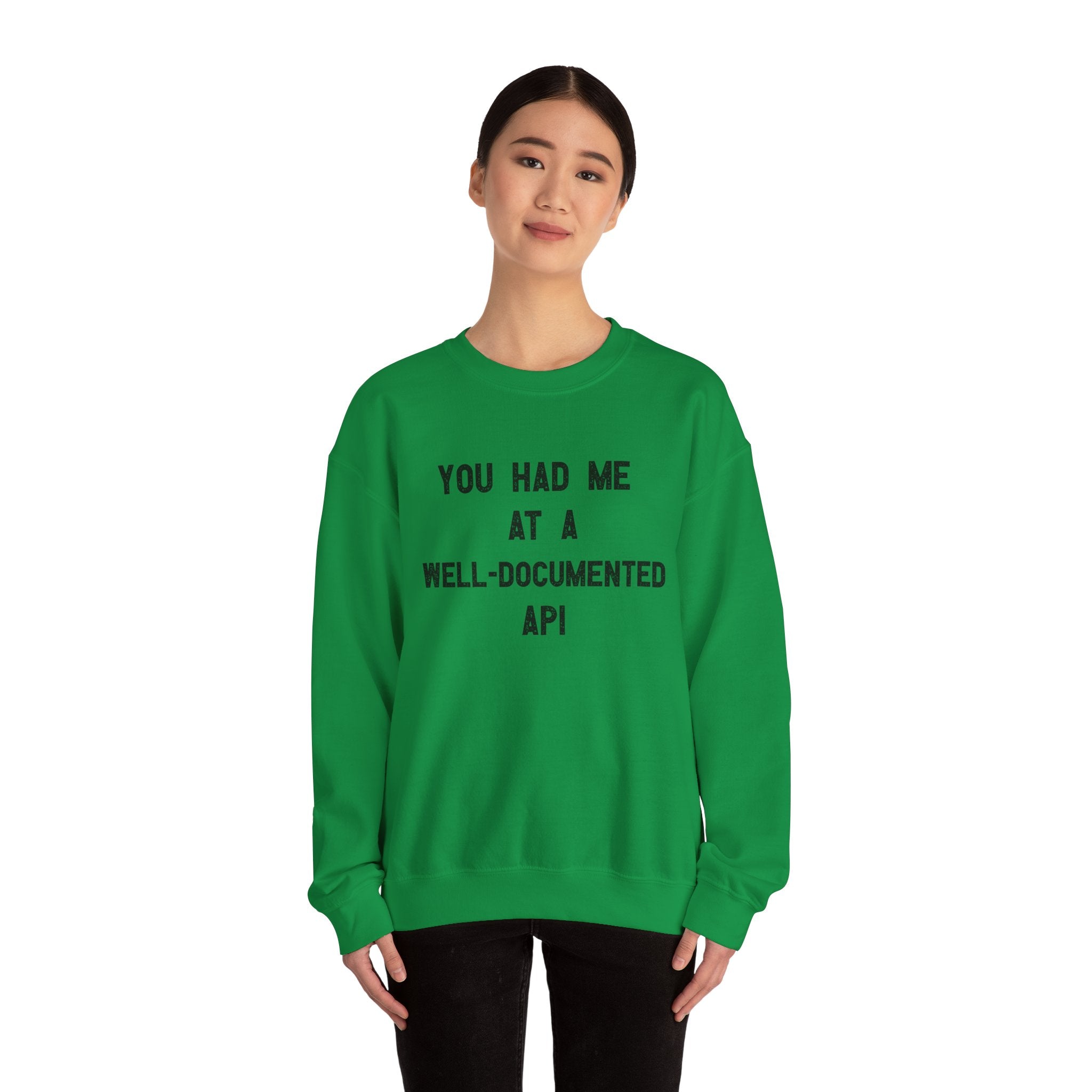 You Had Me At A Well-Documented API - Sweatshirt