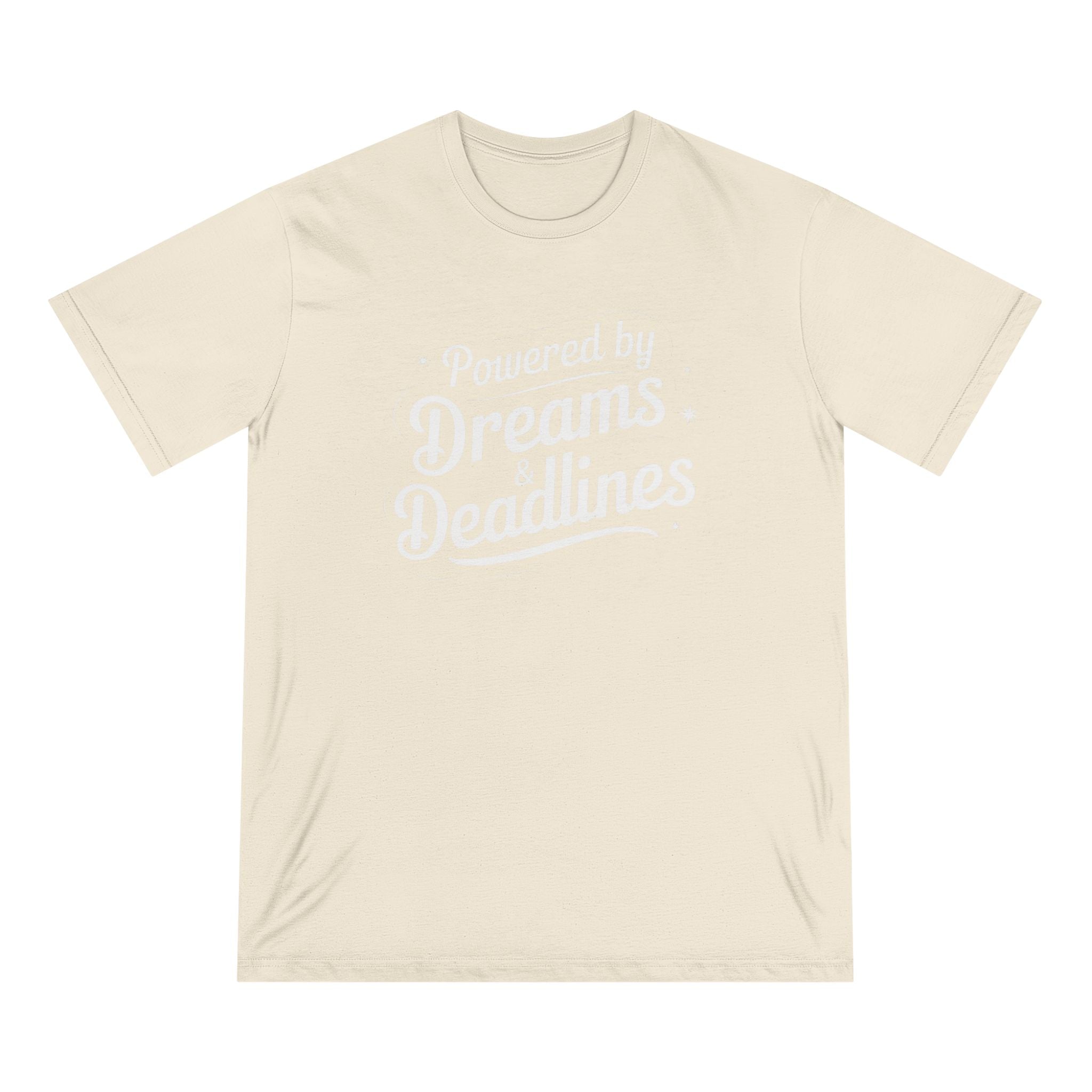Powered by Dreams & Deadlines - Organic T-shirt