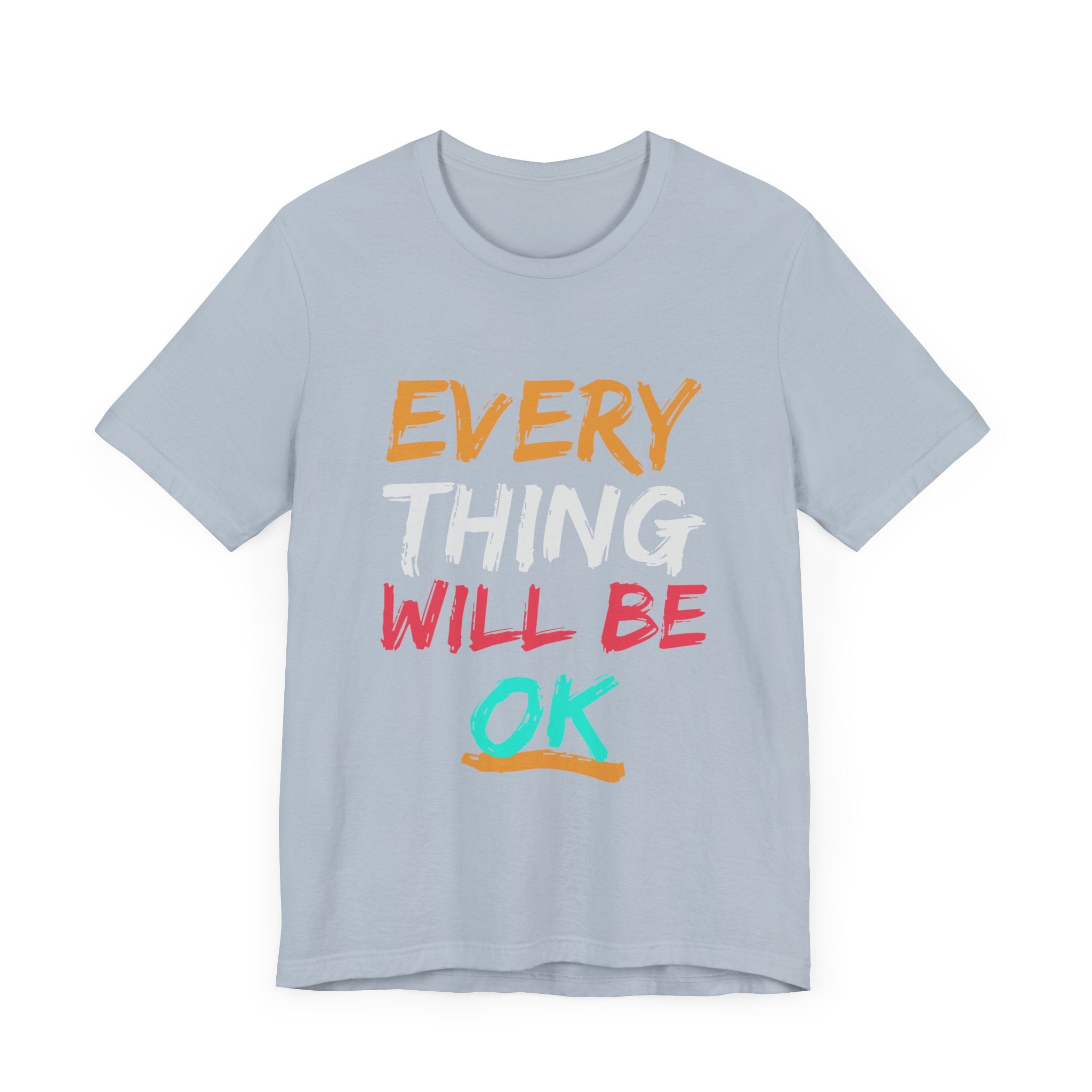 Everything will be Ok - T-Shirt