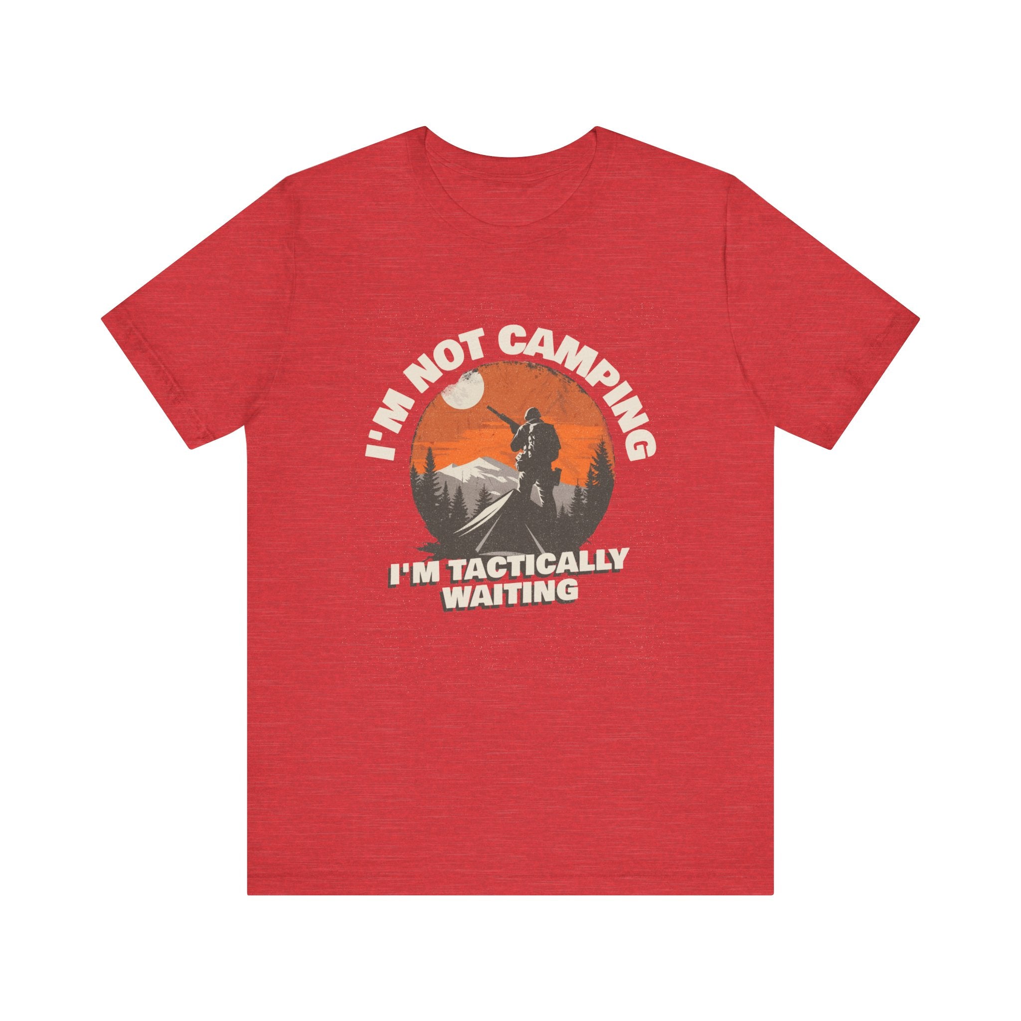 I'm Not Camping - T-Shirt