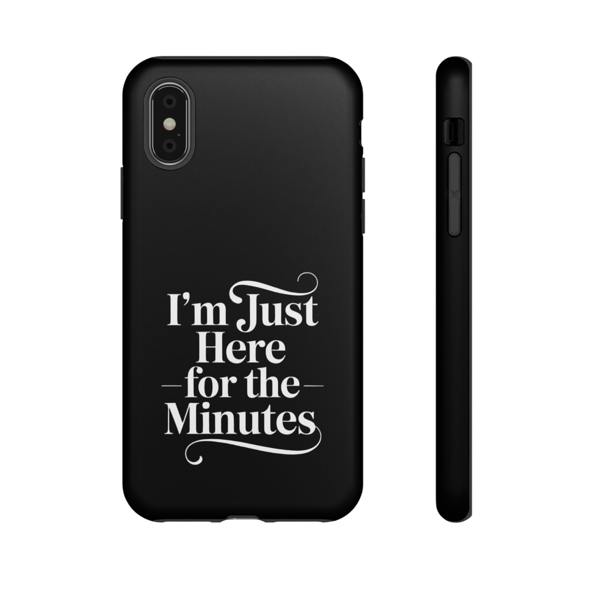 I'm just here for the minutes - Impact-Resistant Phone Case