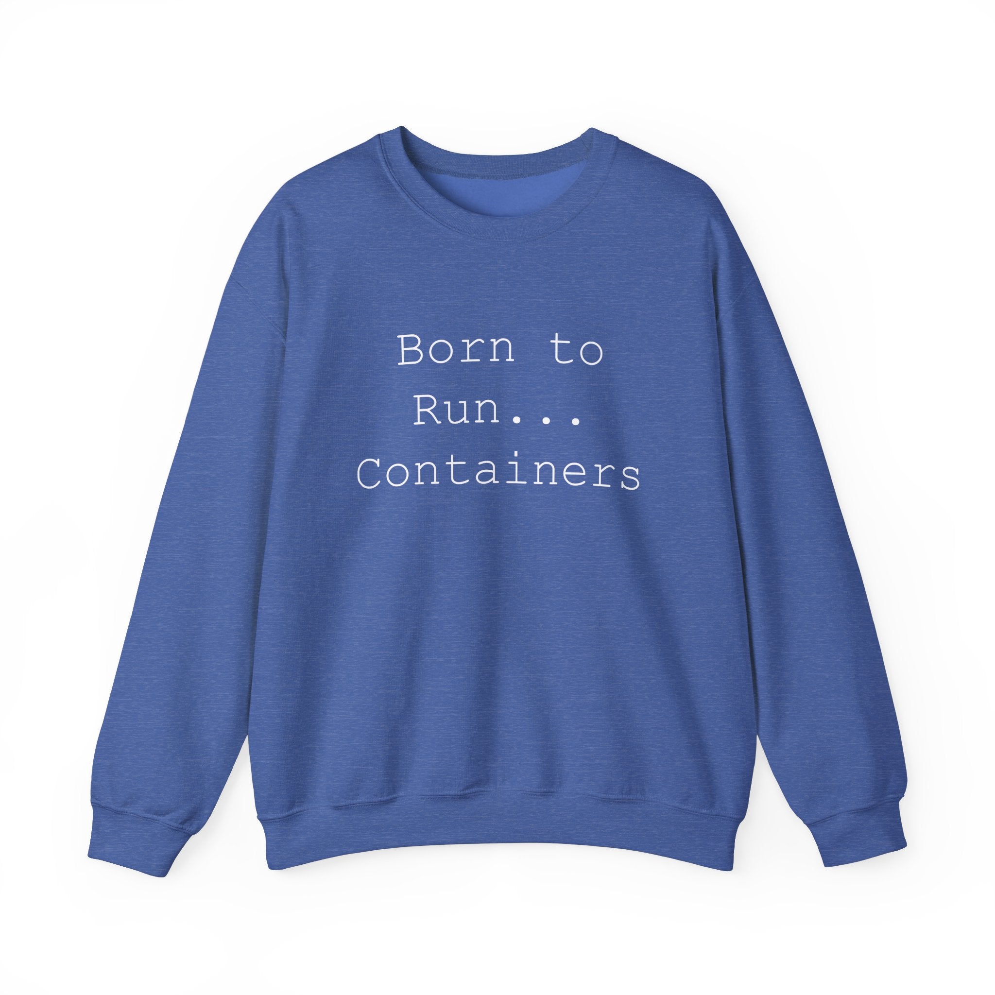 Born to Run Containers - Sweatshirt