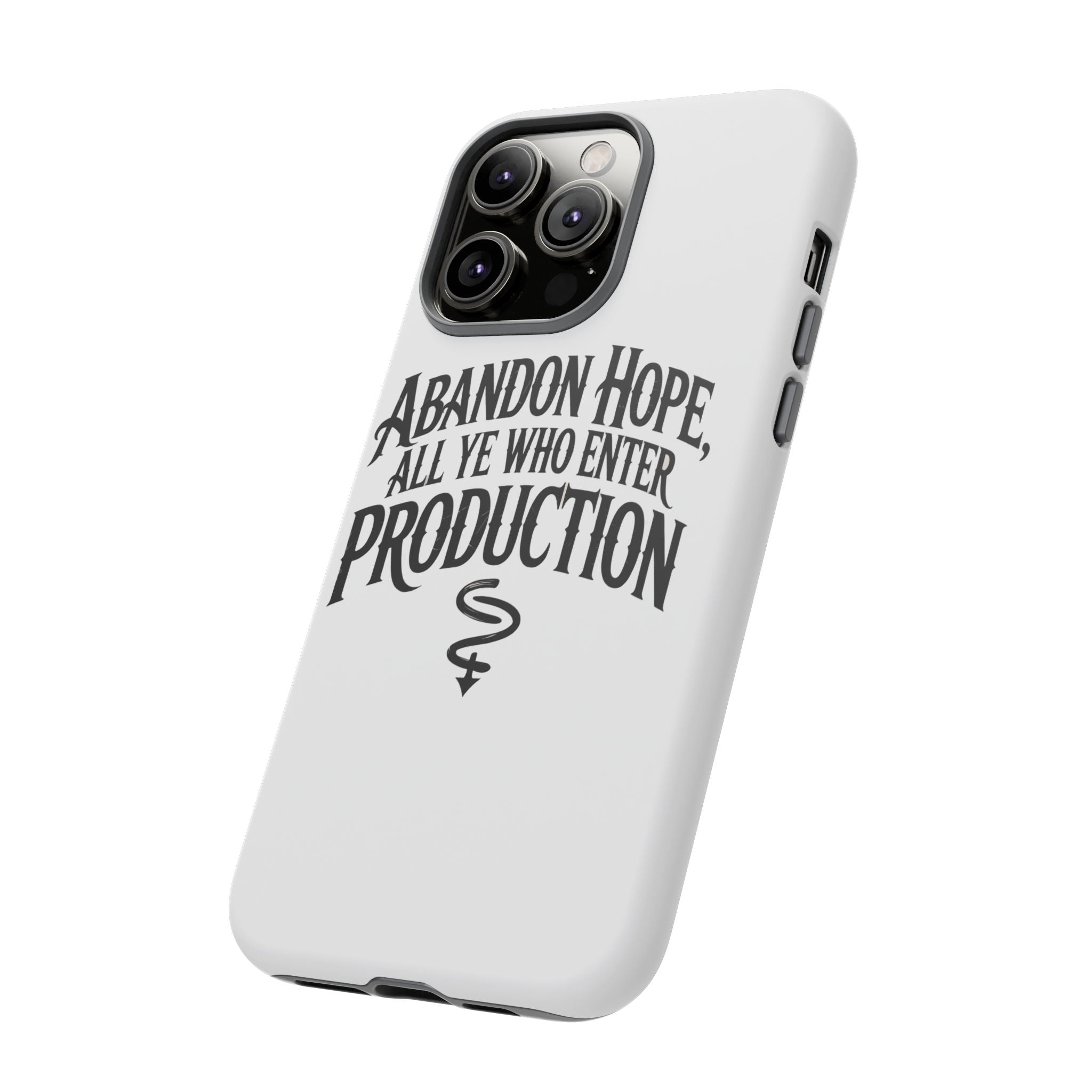 Abandon hope all ye who enter production- Impact-Resistant Phone Case