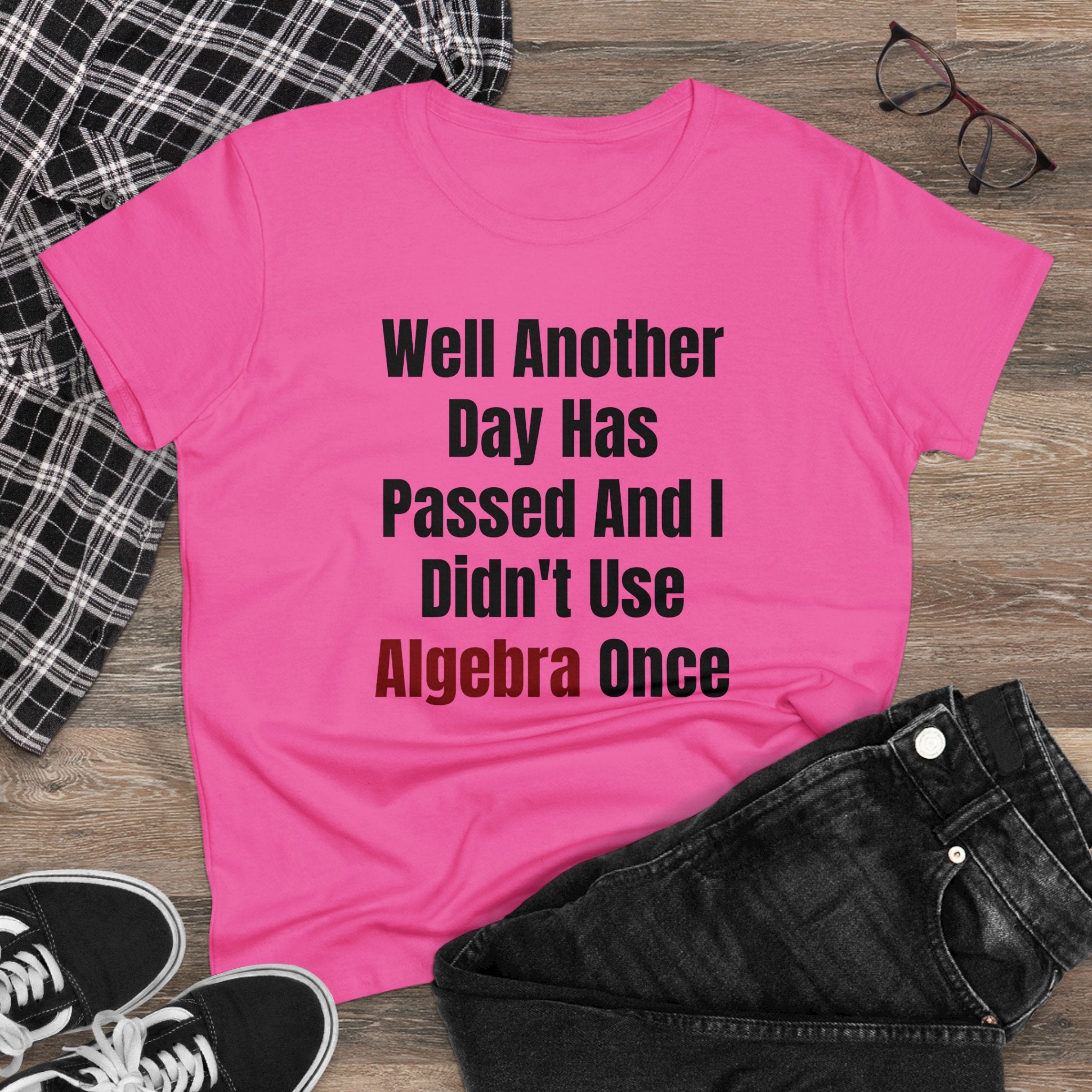 Well Another Day Has Passed - Women's Tee