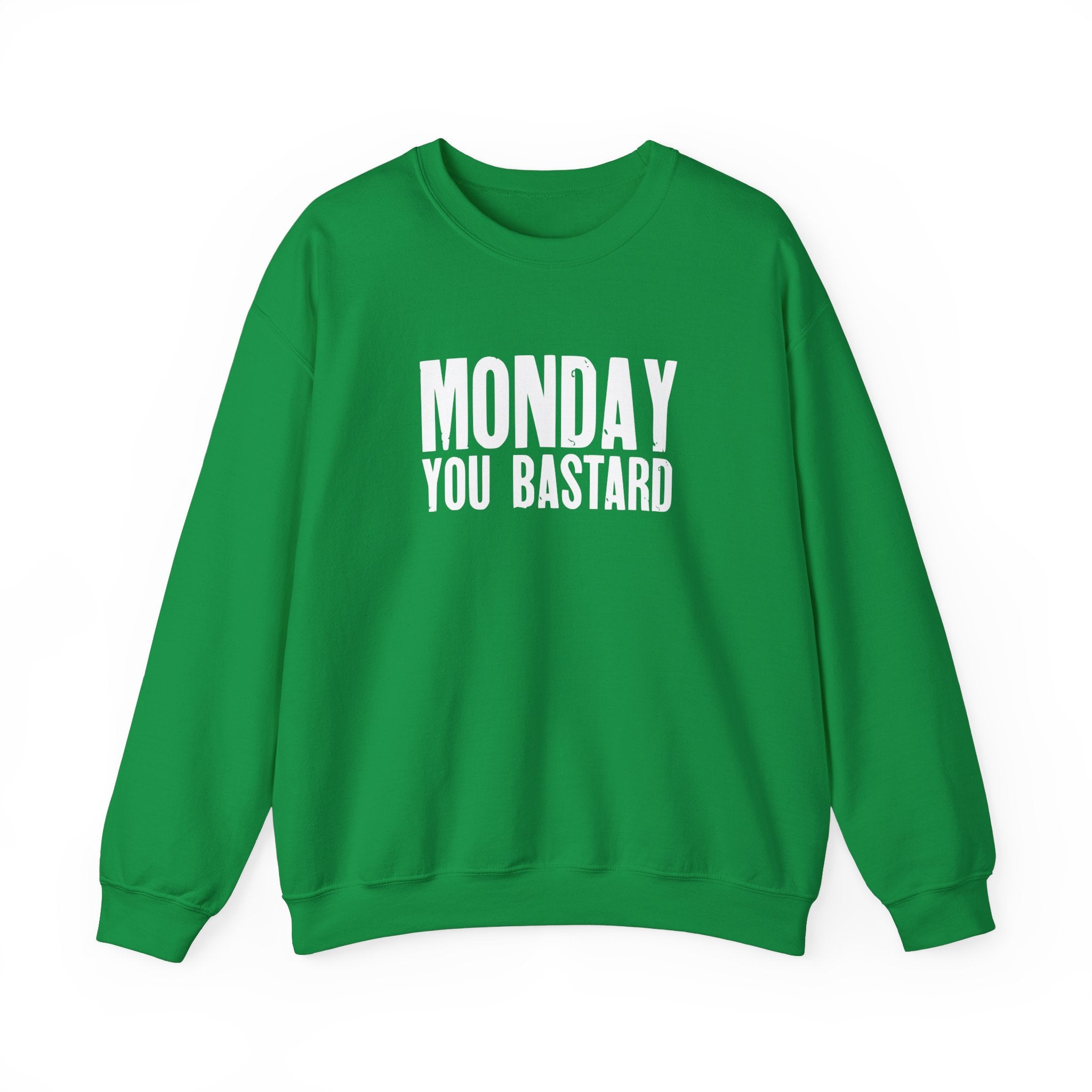 Monday You Bastard - Sweatshirt