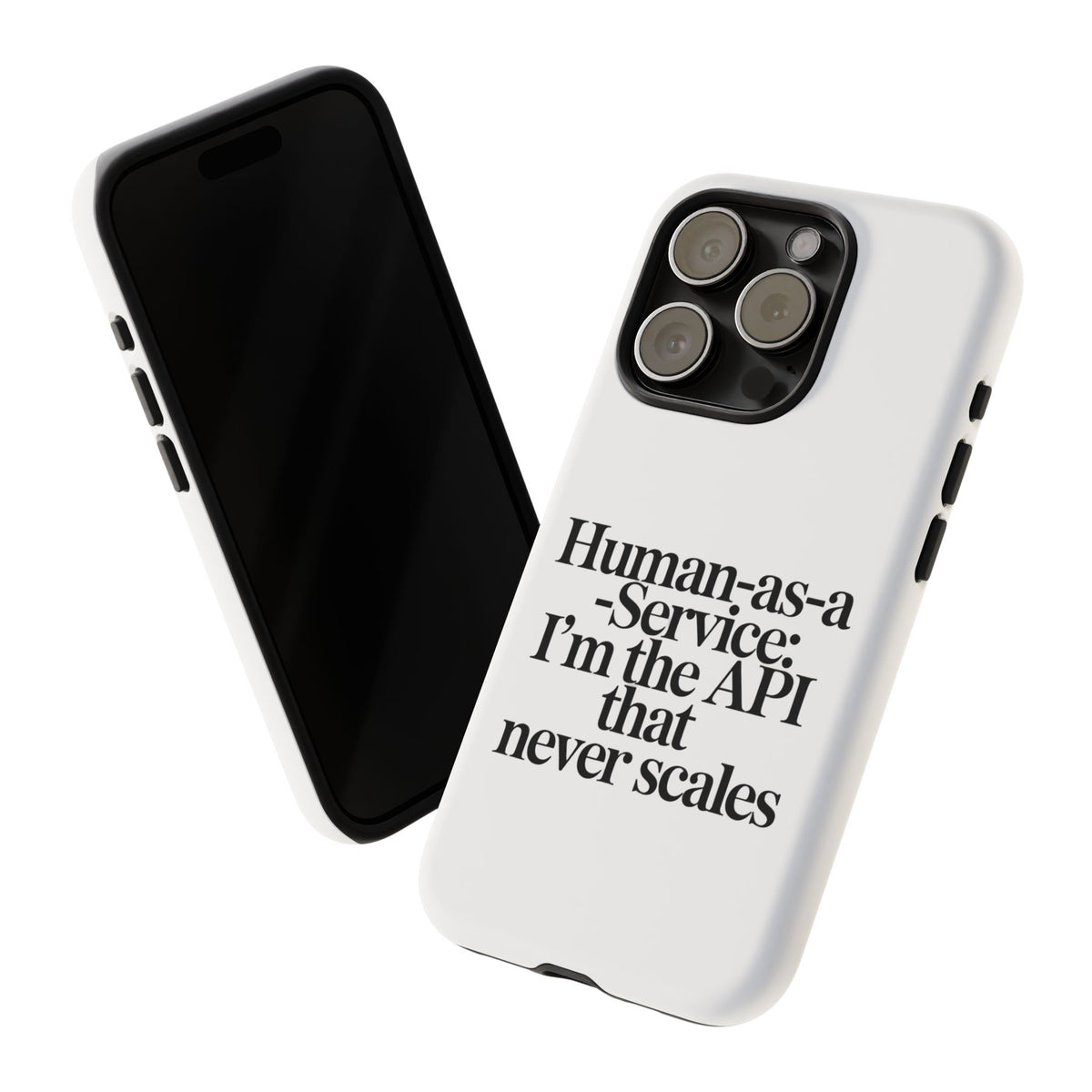 Human as a Service, The API That Never Scales Phone Case