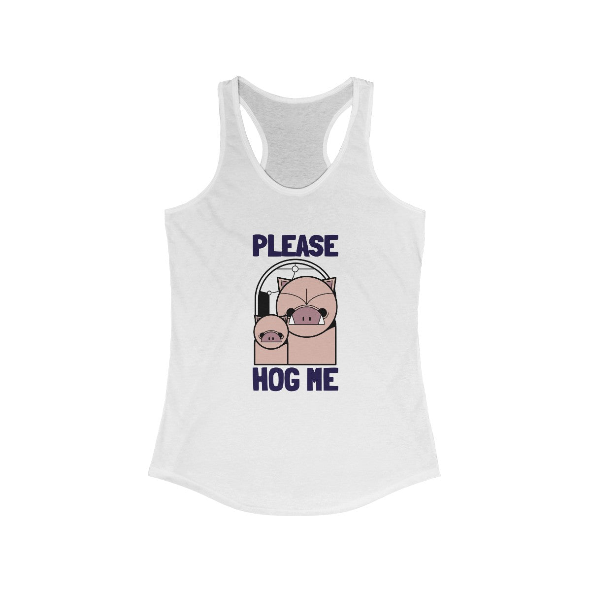 Please Hog Me - Women's Racerback Tank