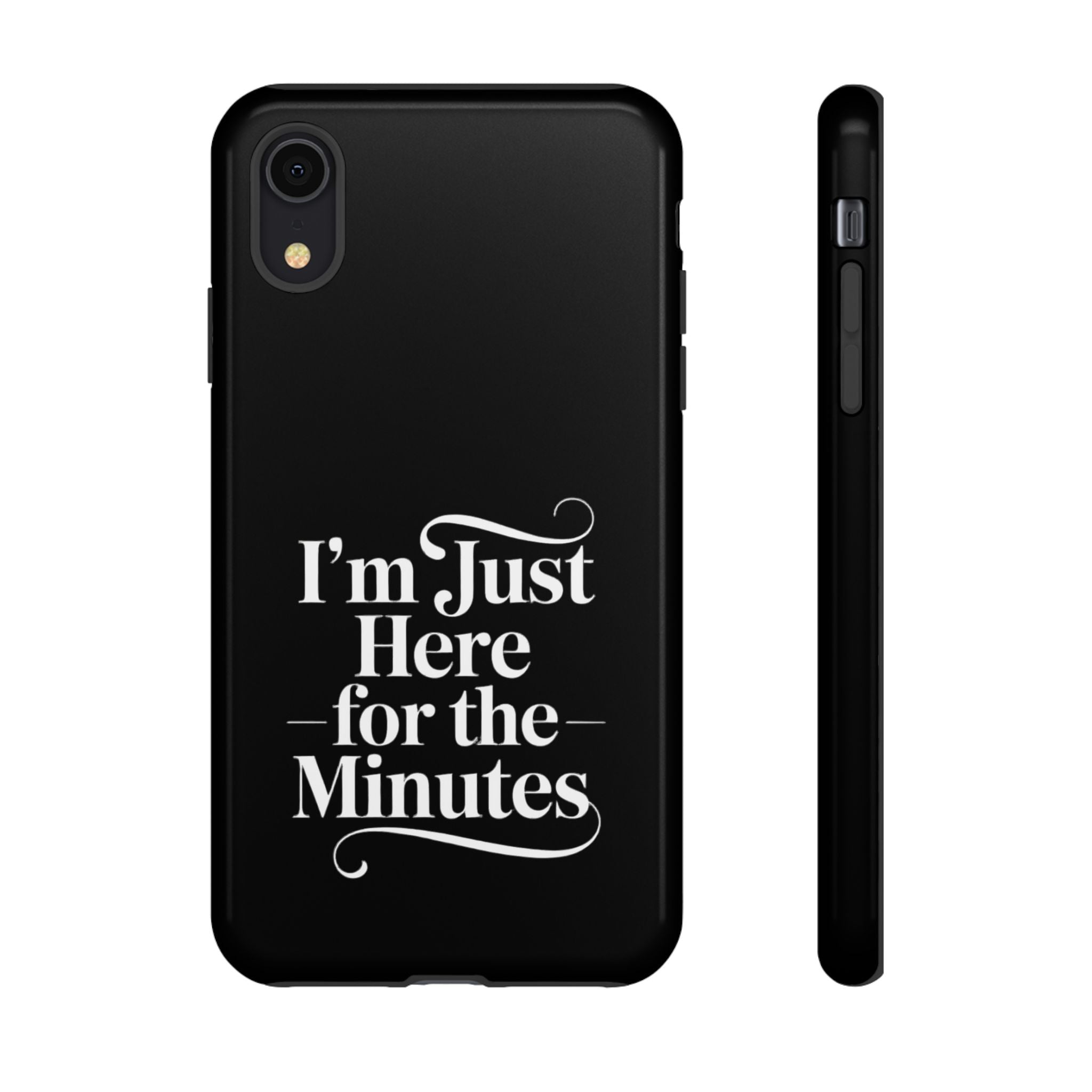 I'm just here for the minutes - Impact-Resistant Phone Case