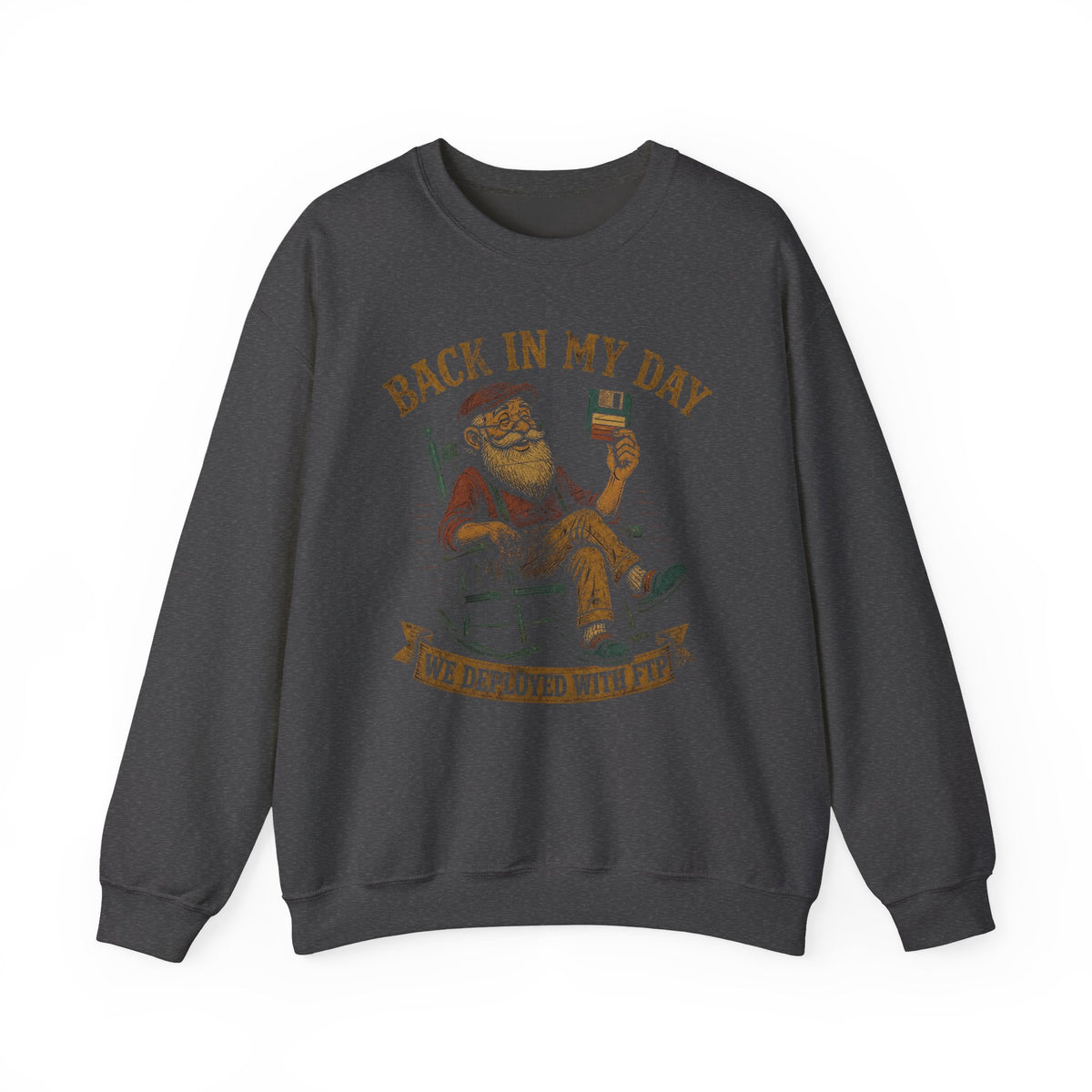 Back in My Day We Deployed With FTP Sweatshirt