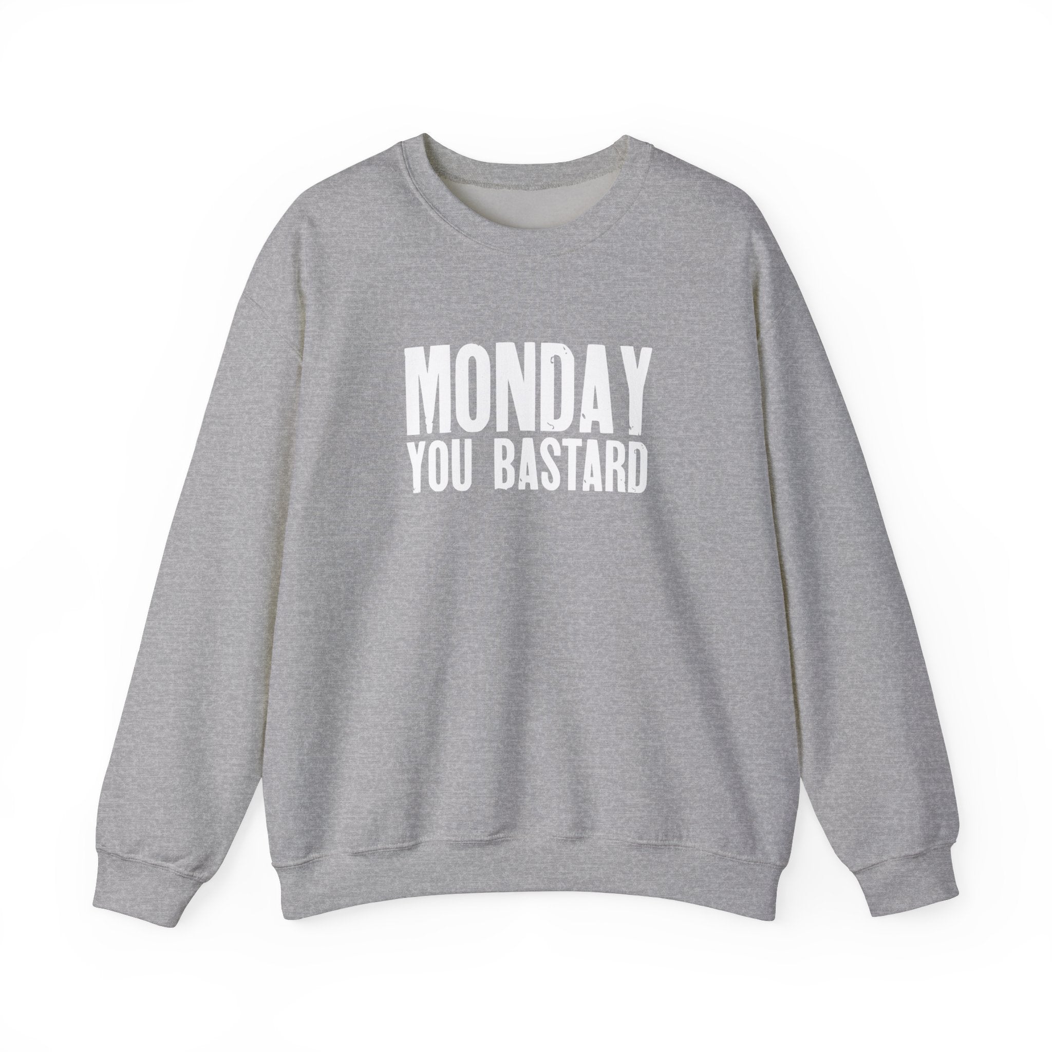 Monday You Bastard - Sweatshirt